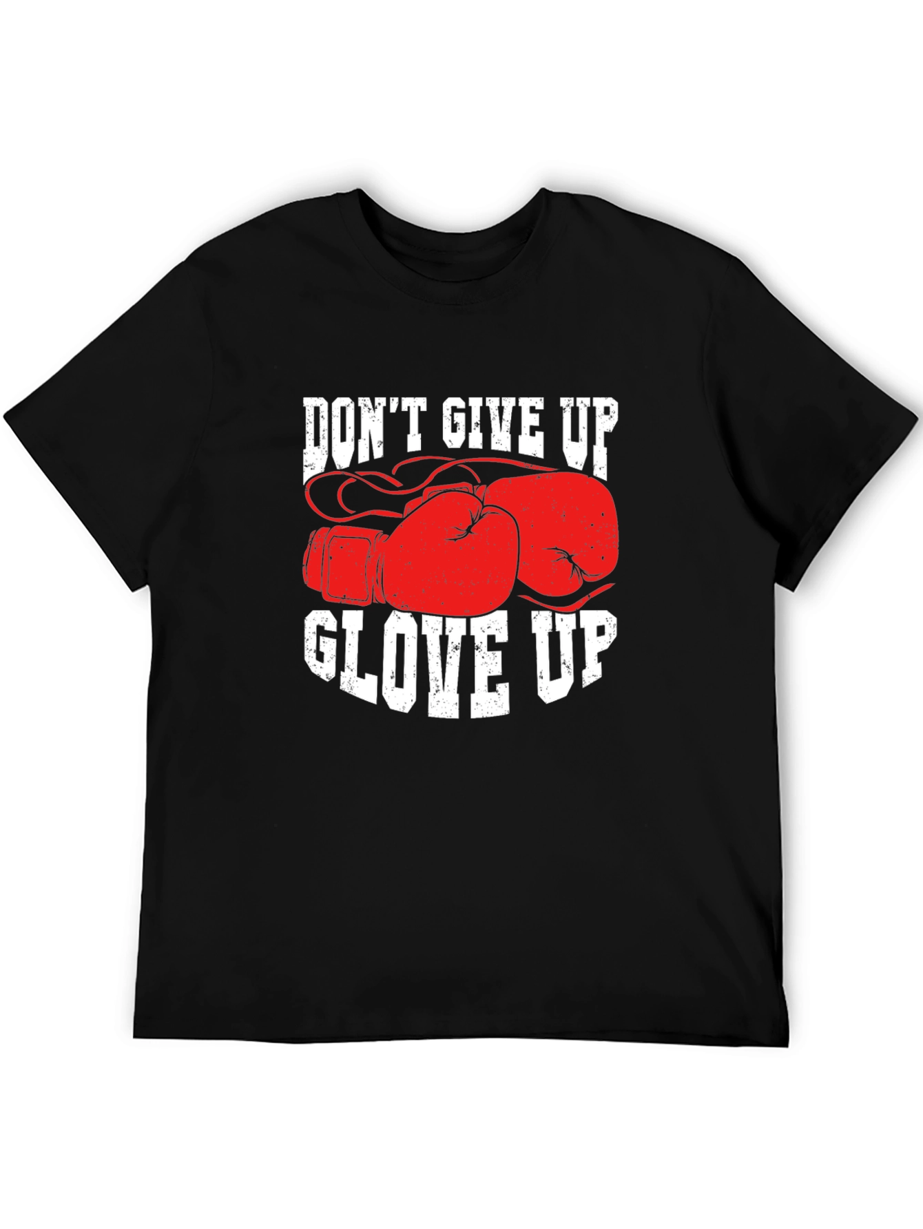 Dont Give Up Glove Up Boxing T-Shirt
