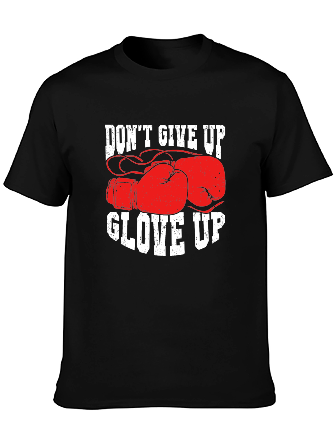 Dont Give Up Glove Up Boxing T-Shirt