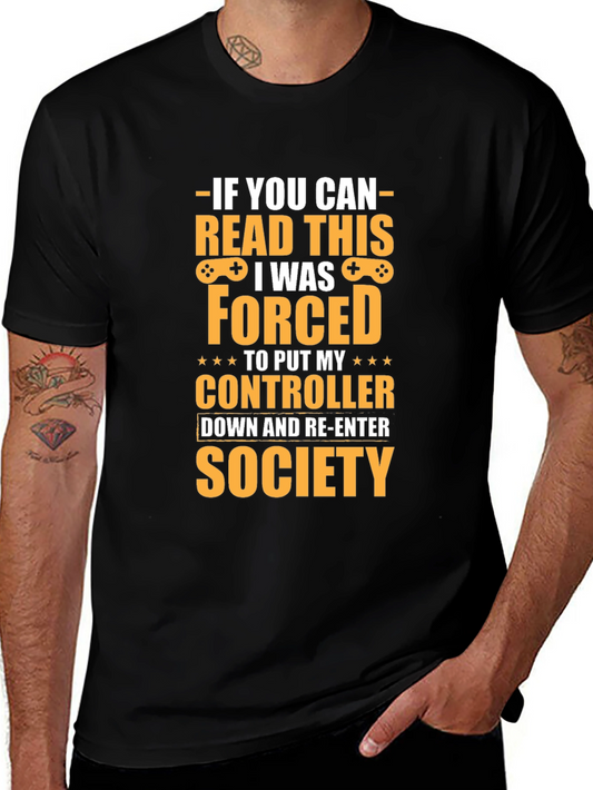 Gamer T-Shirt: Forced to Re-Enter Society Tee