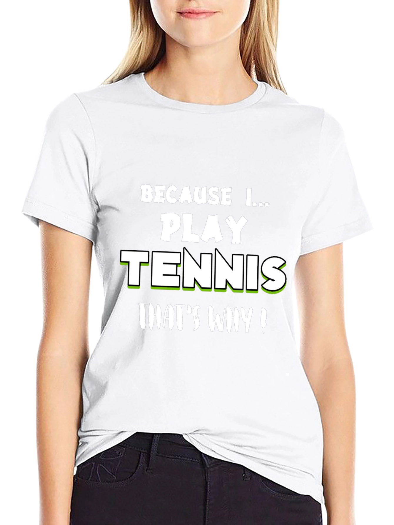 Tennis Player T-Shirt - Because I Play Tennis