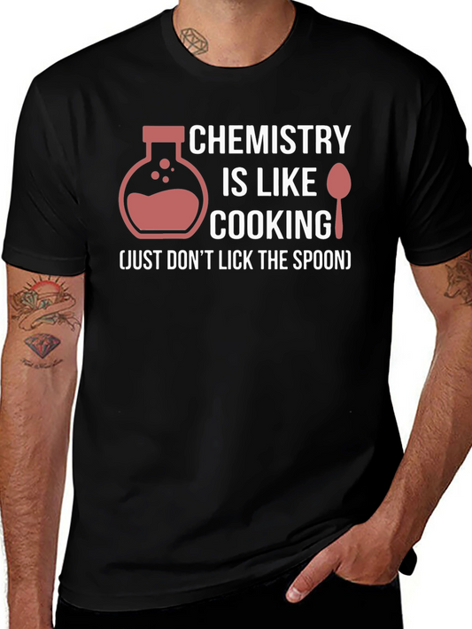 Chemistry is Like Cooking Funny T-Shirt