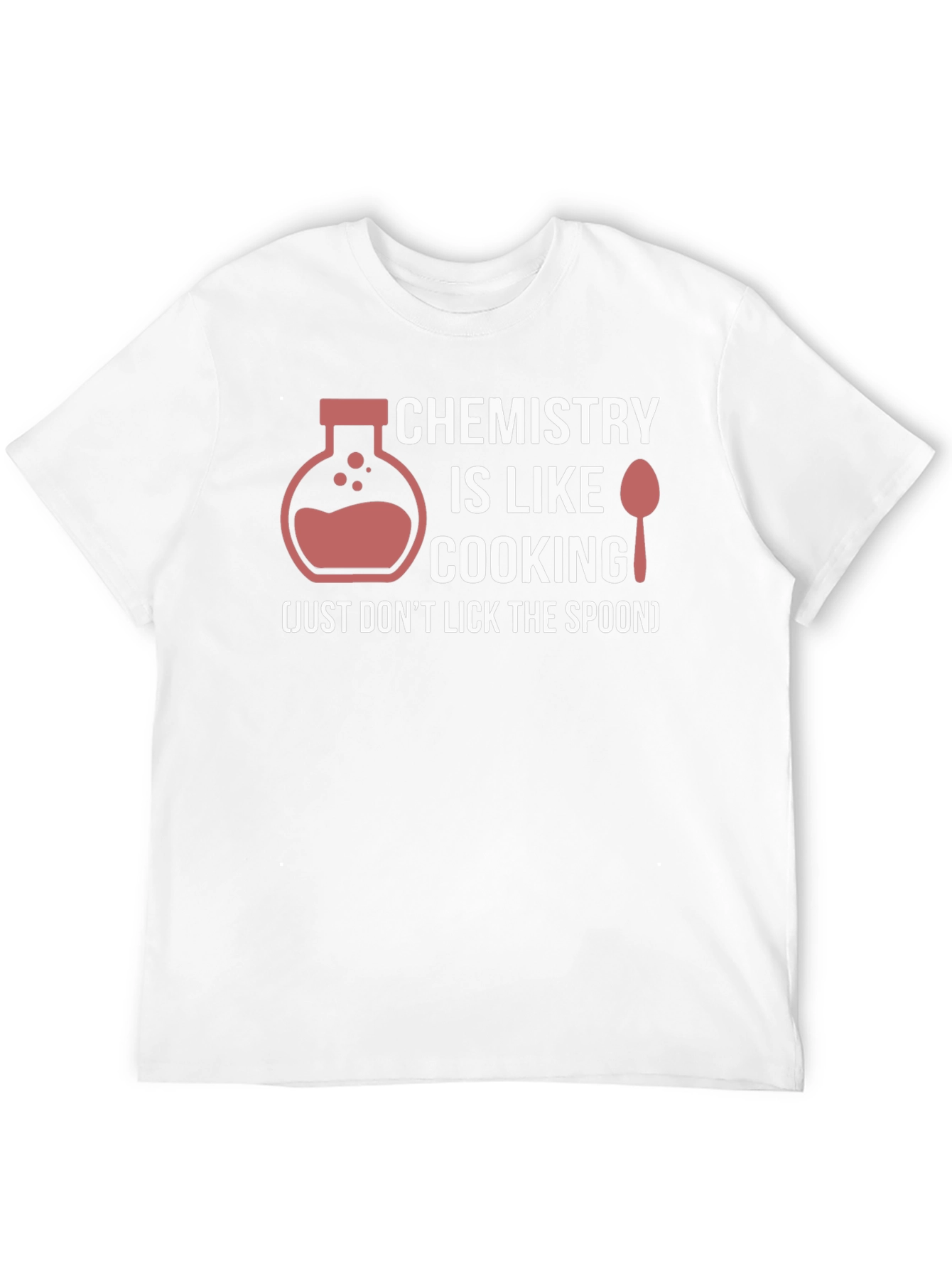 Chemistry is Like Cooking Funny T-Shirt