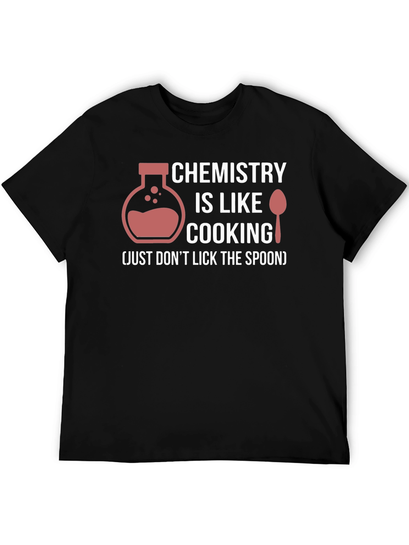 Chemistry is Like Cooking Funny T-Shirt