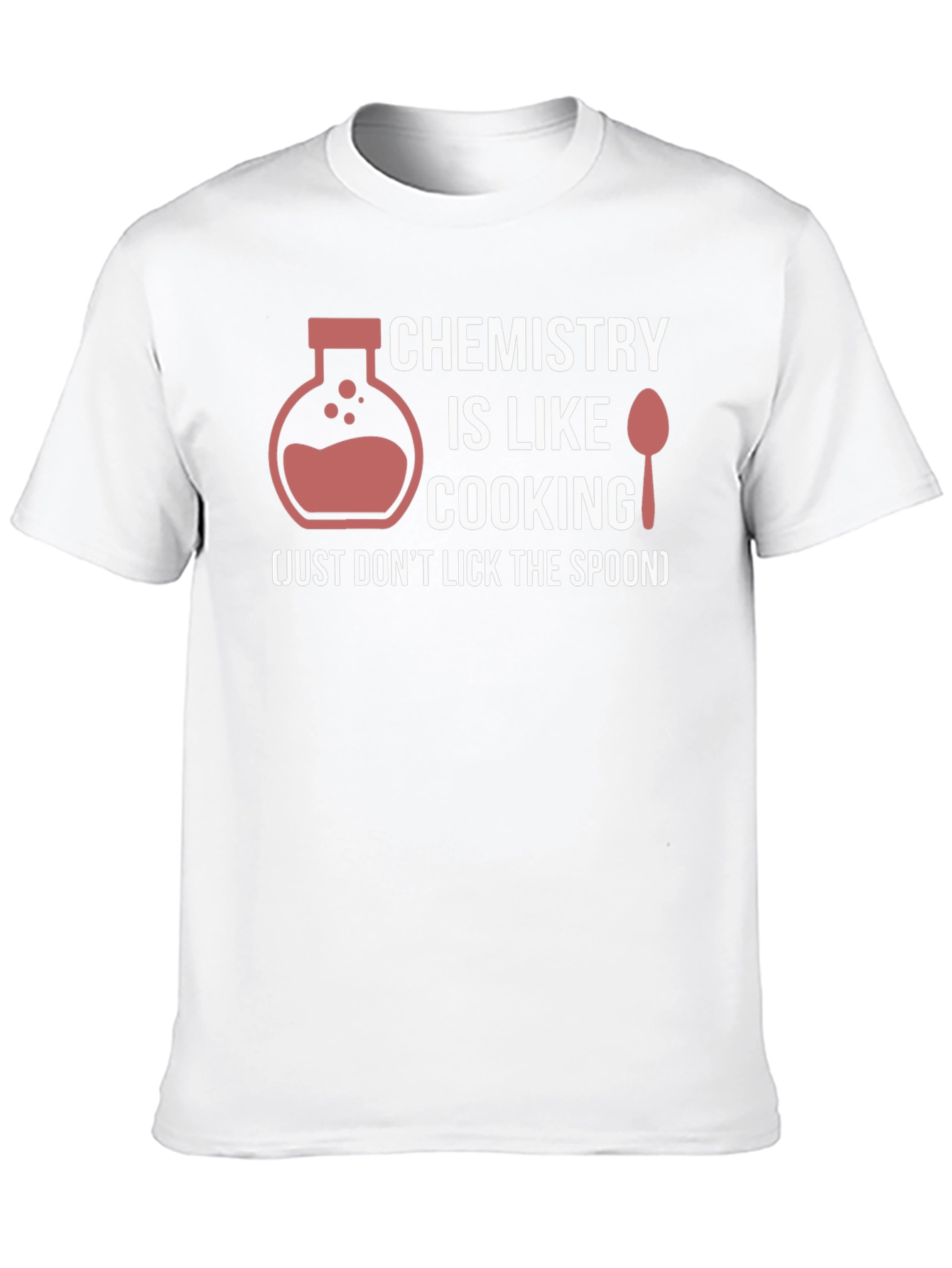 Chemistry is Like Cooking Funny T-Shirt