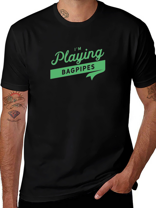 Im Playing Bagpipes Black Graphic T-Shirt