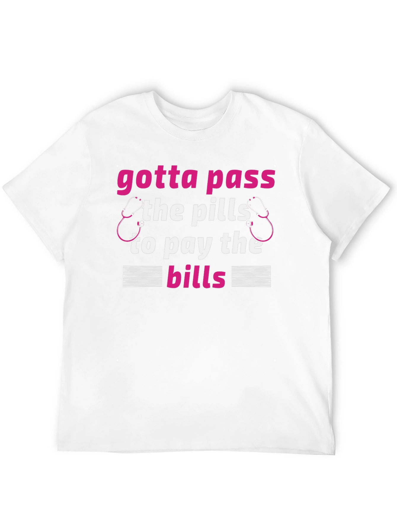 Gotta Pass the Pills T-Shirt