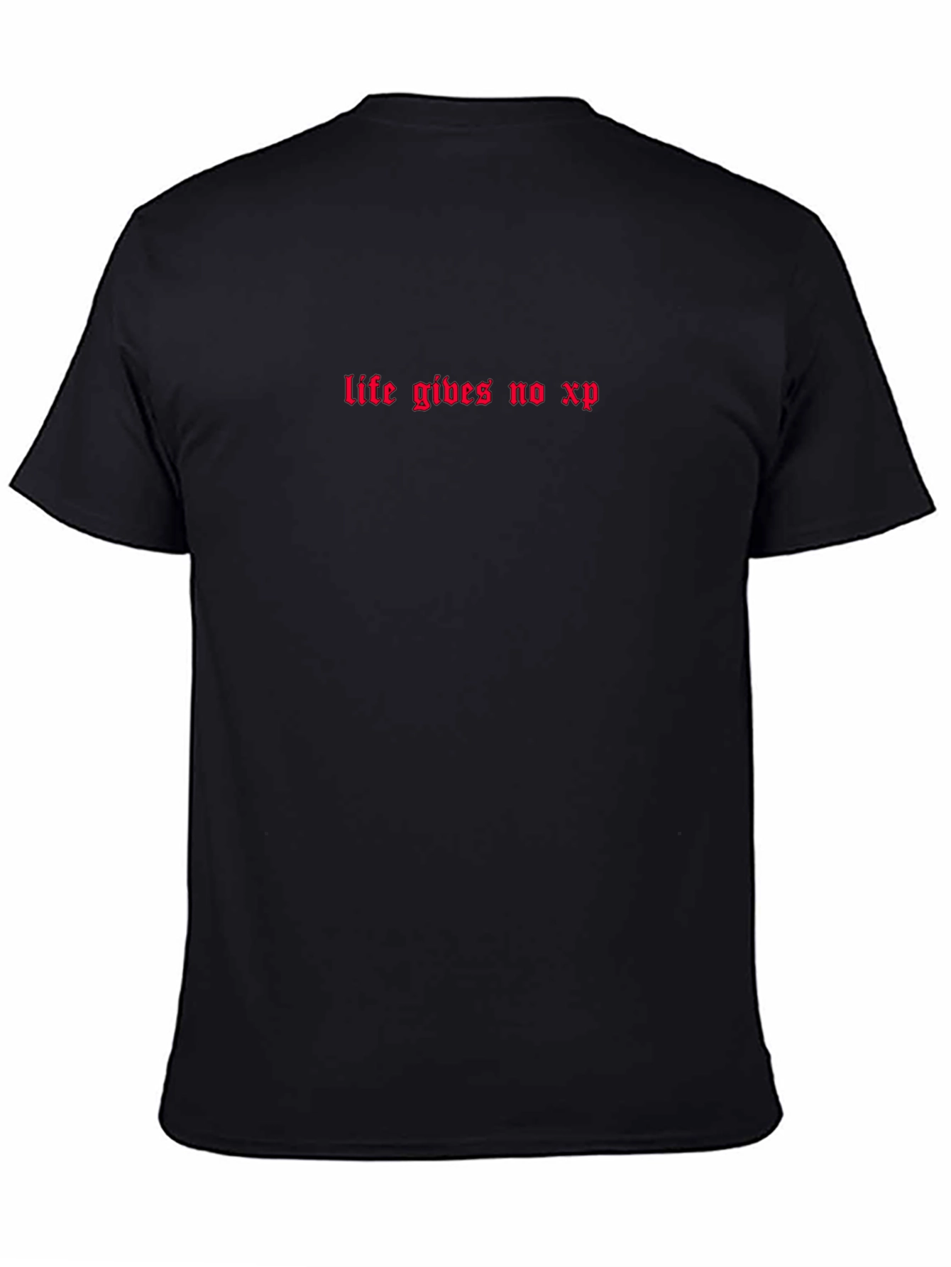 Life Gives No XP T-Shirt