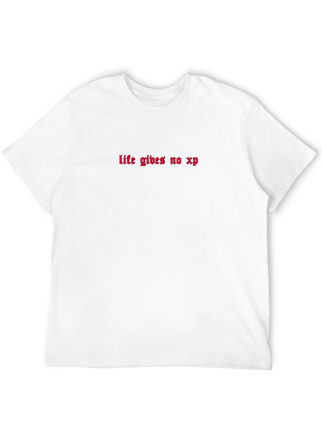 Life Gives No XP T-Shirt
