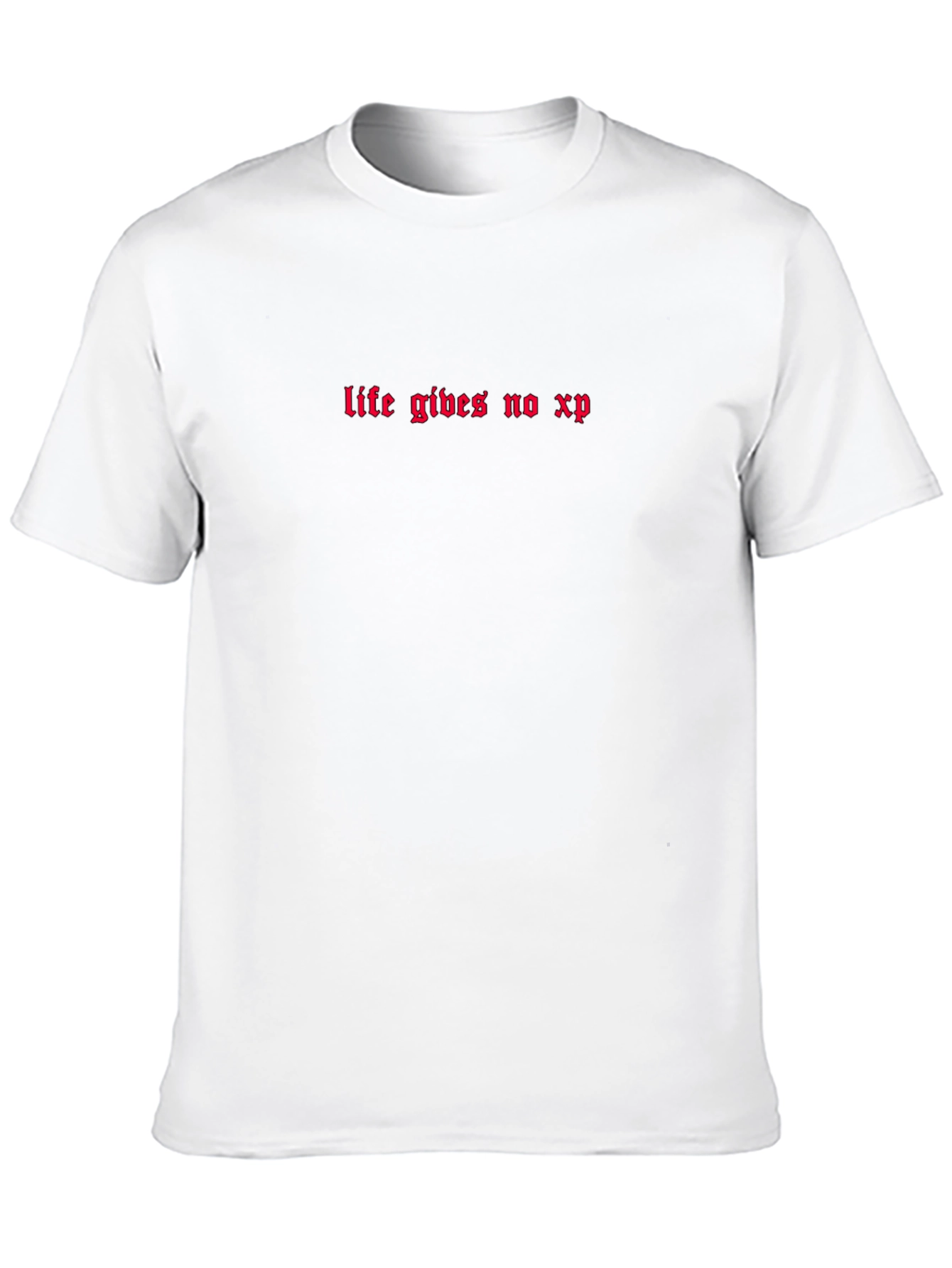 Life Gives No XP T-Shirt