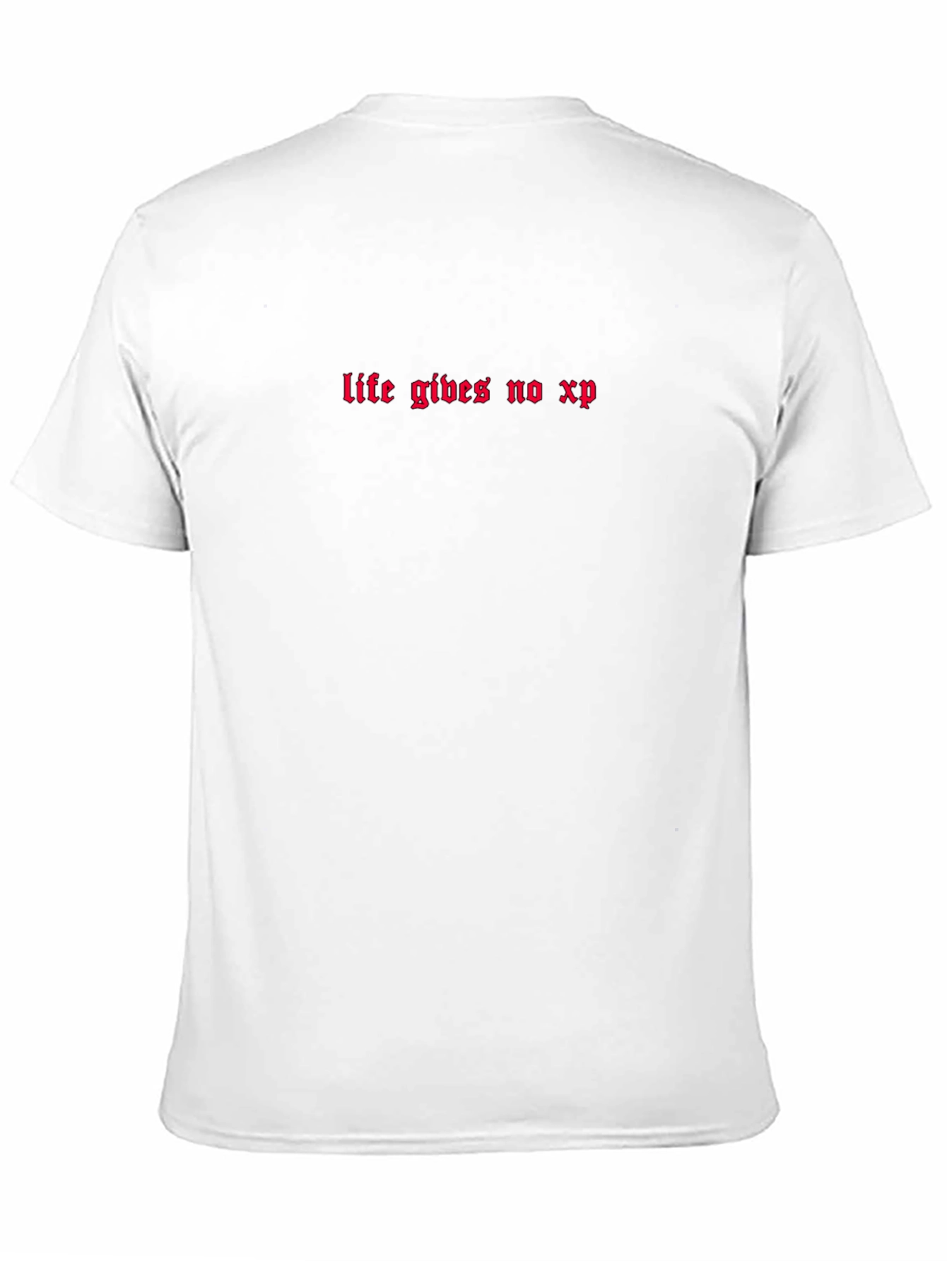 Life Gives No XP T-Shirt
