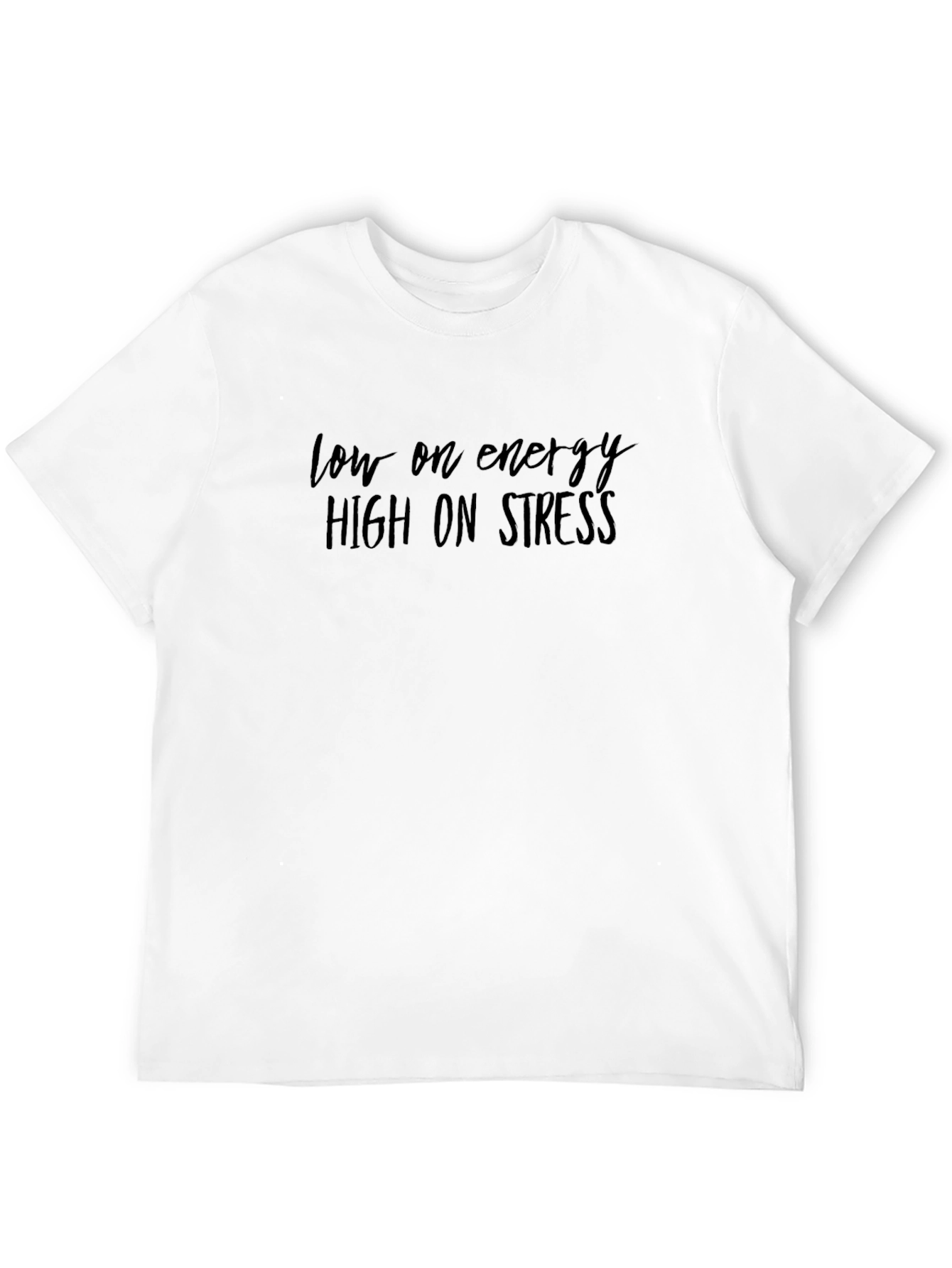 Low Energy High Stress Graphic Tee