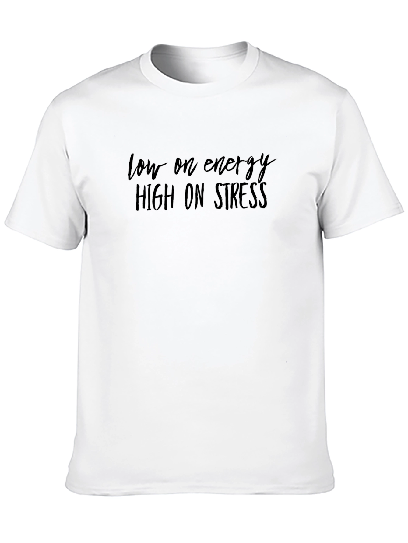 Low Energy High Stress Graphic Tee