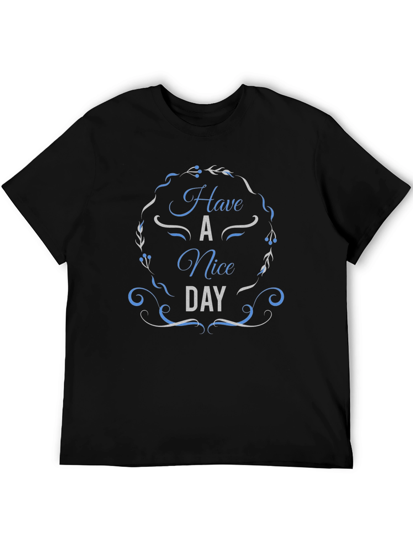 Have A Nice Day T-Shirt | Positive Vibes Tee