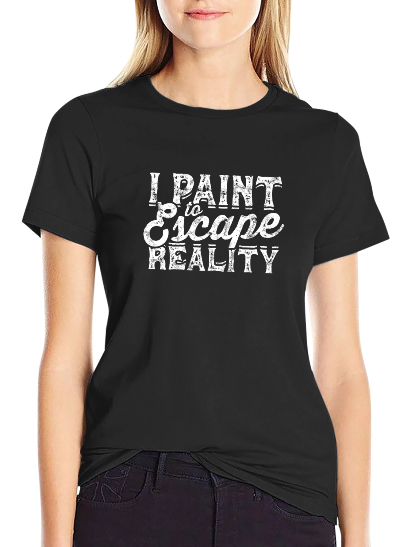 I Paint To Escape Reality Black T-Shirt