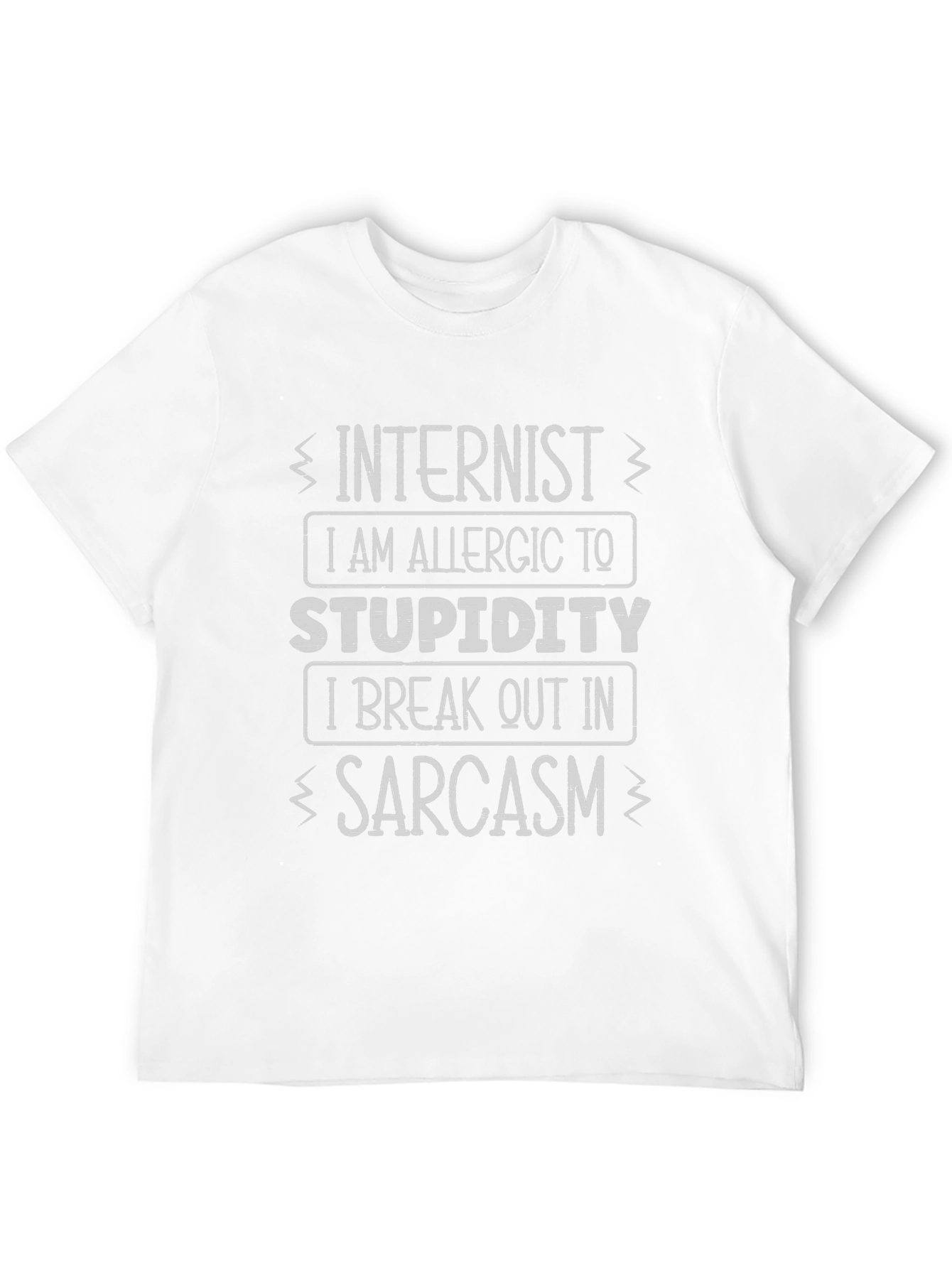 Internist Sarcasm T-Shirt Funny Novelty Tee