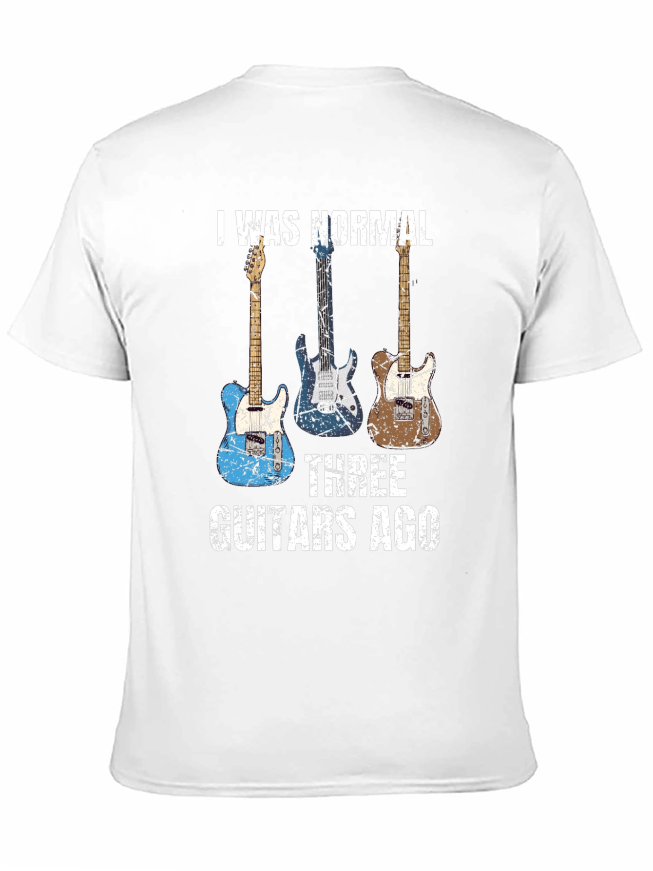 I Was Normal Three Guitars Ago T-Shirt