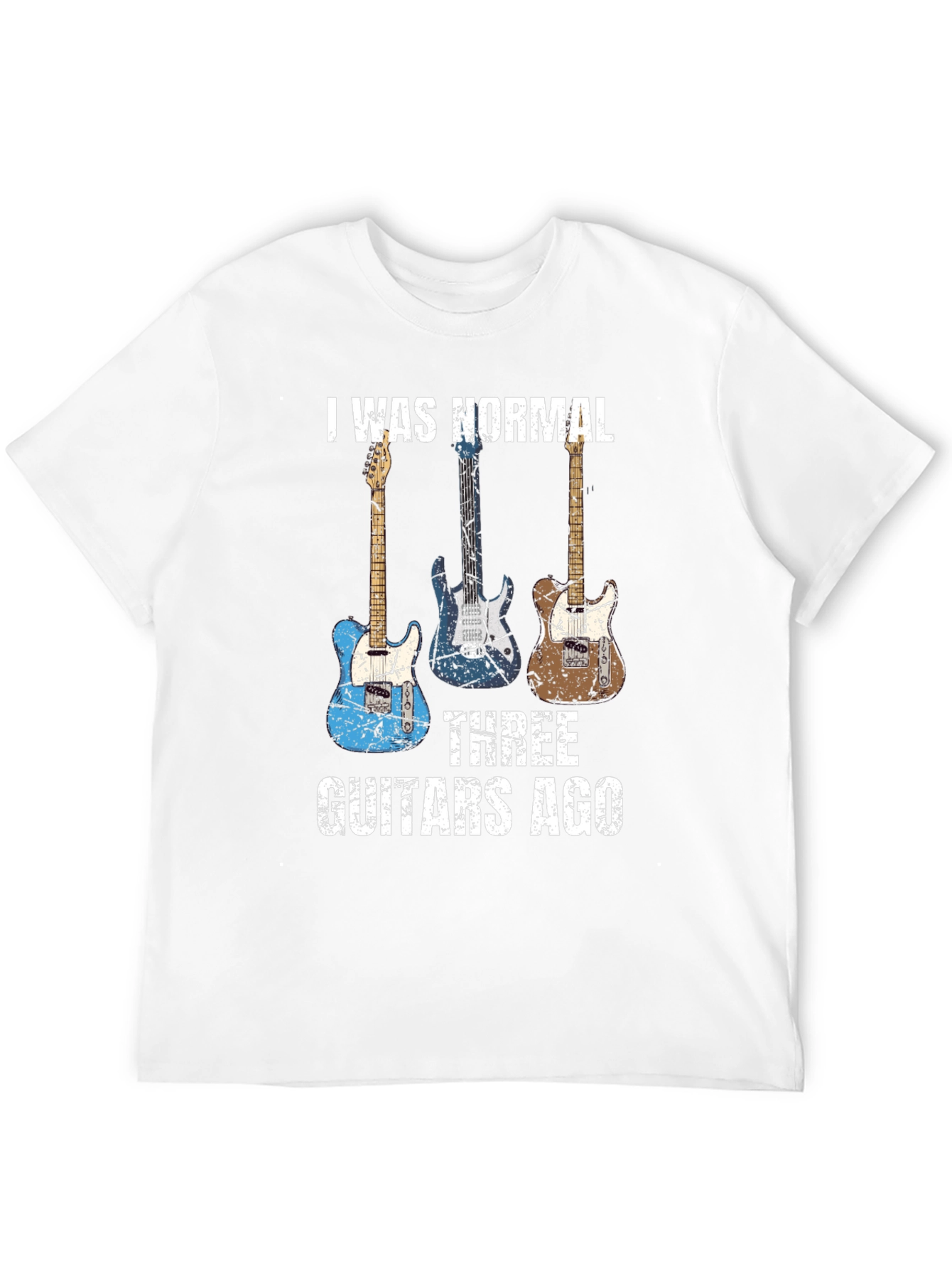 I Was Normal Three Guitars Ago T-Shirt