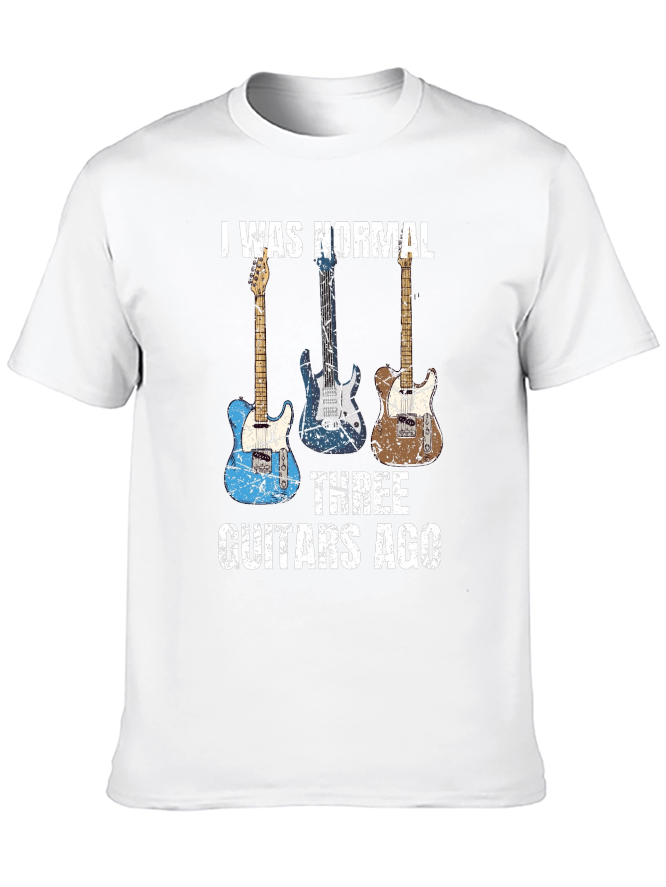 I Was Normal Three Guitars Ago T-Shirt