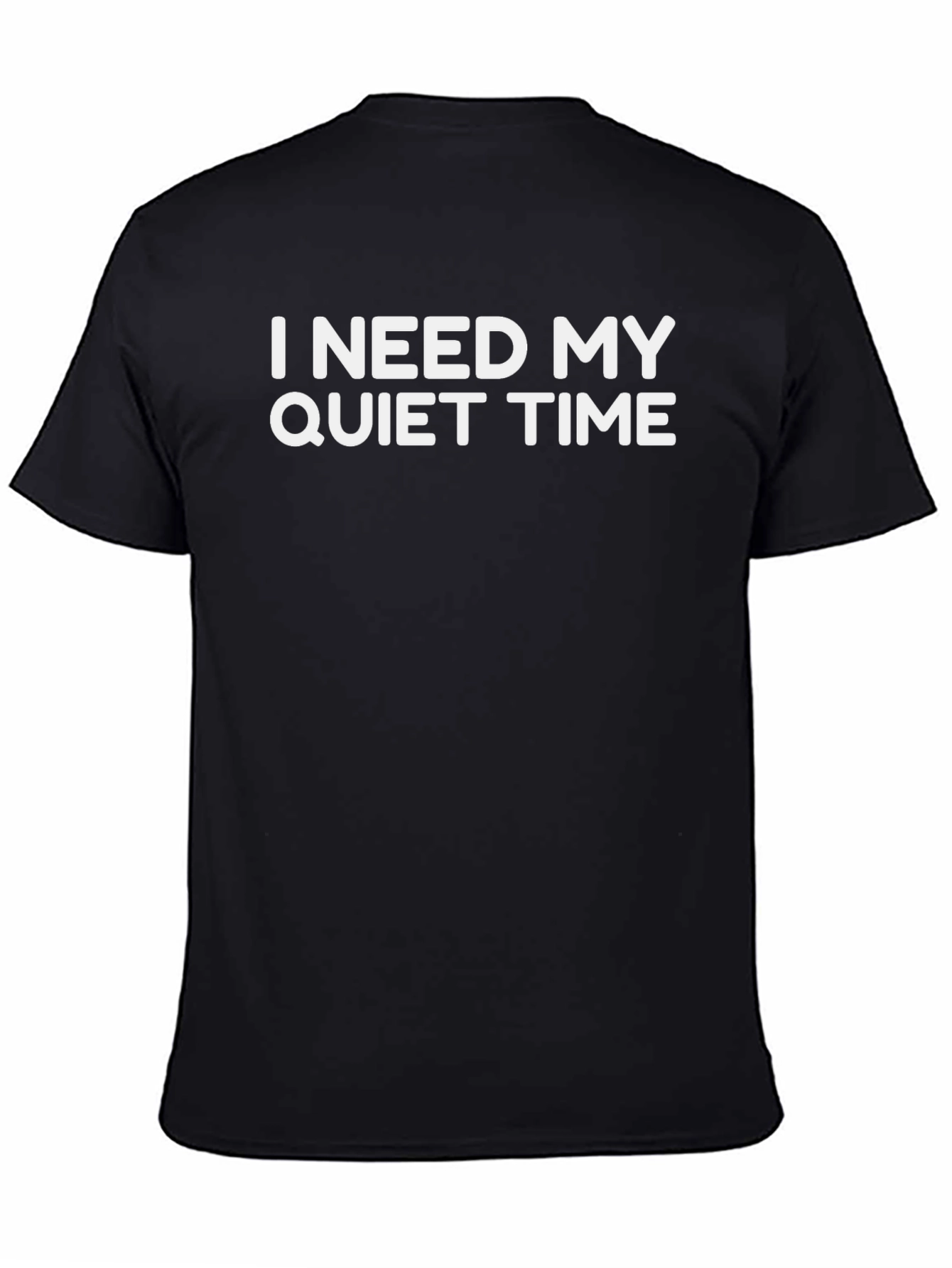 I Need My Quiet Time - Funny Graphic T-Shirt