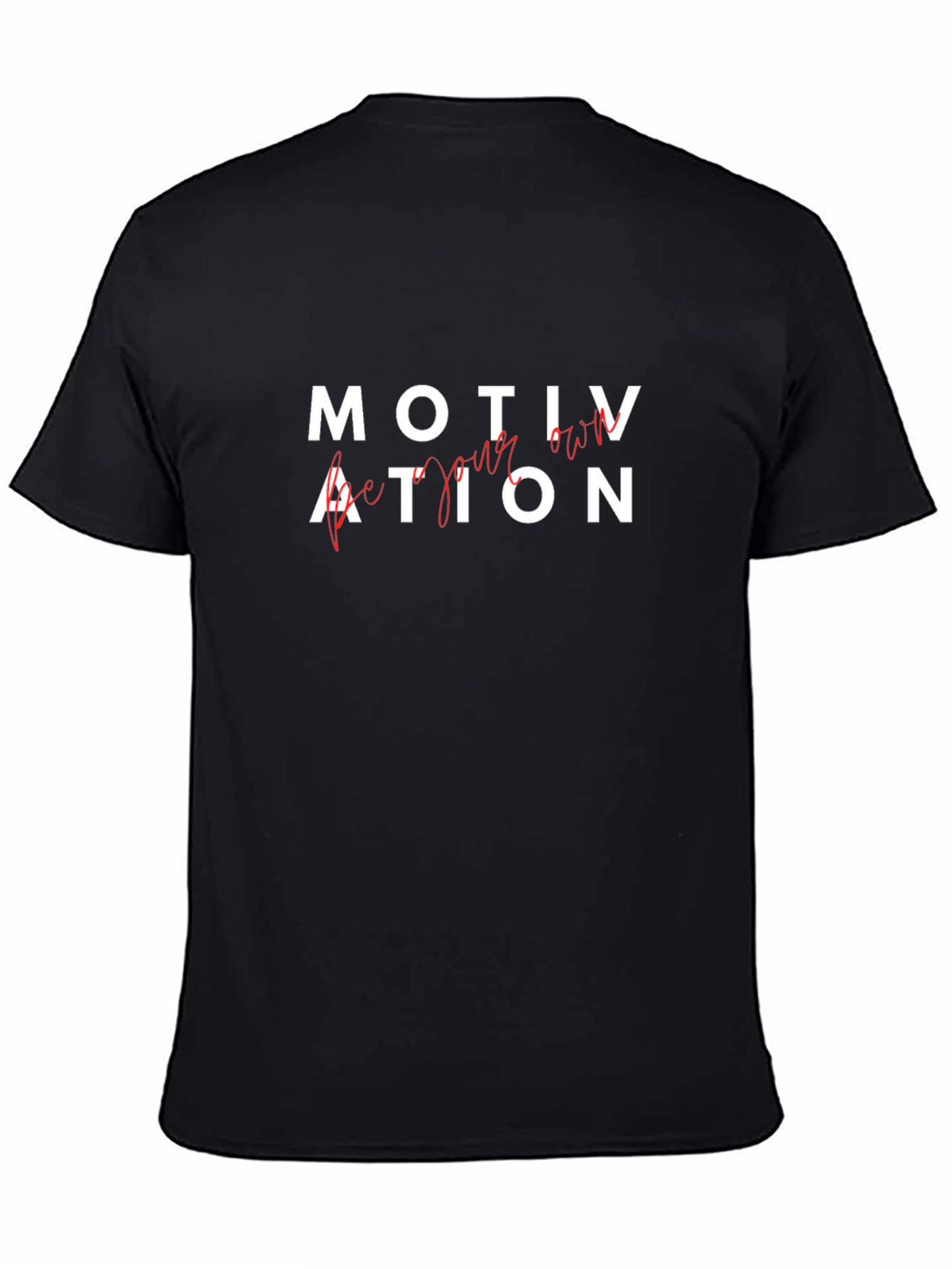 Motivational Black T-Shirt: Be Your Own