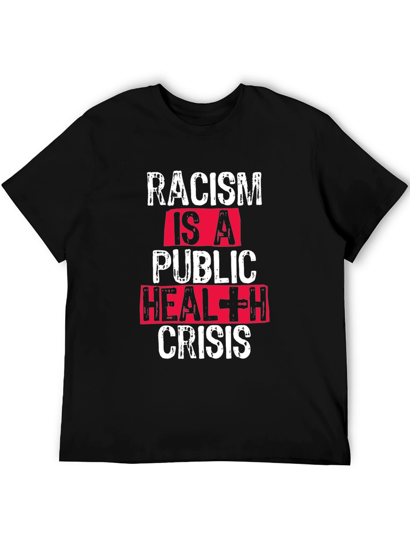 Racism is a Public Health Crisis T-Shirt