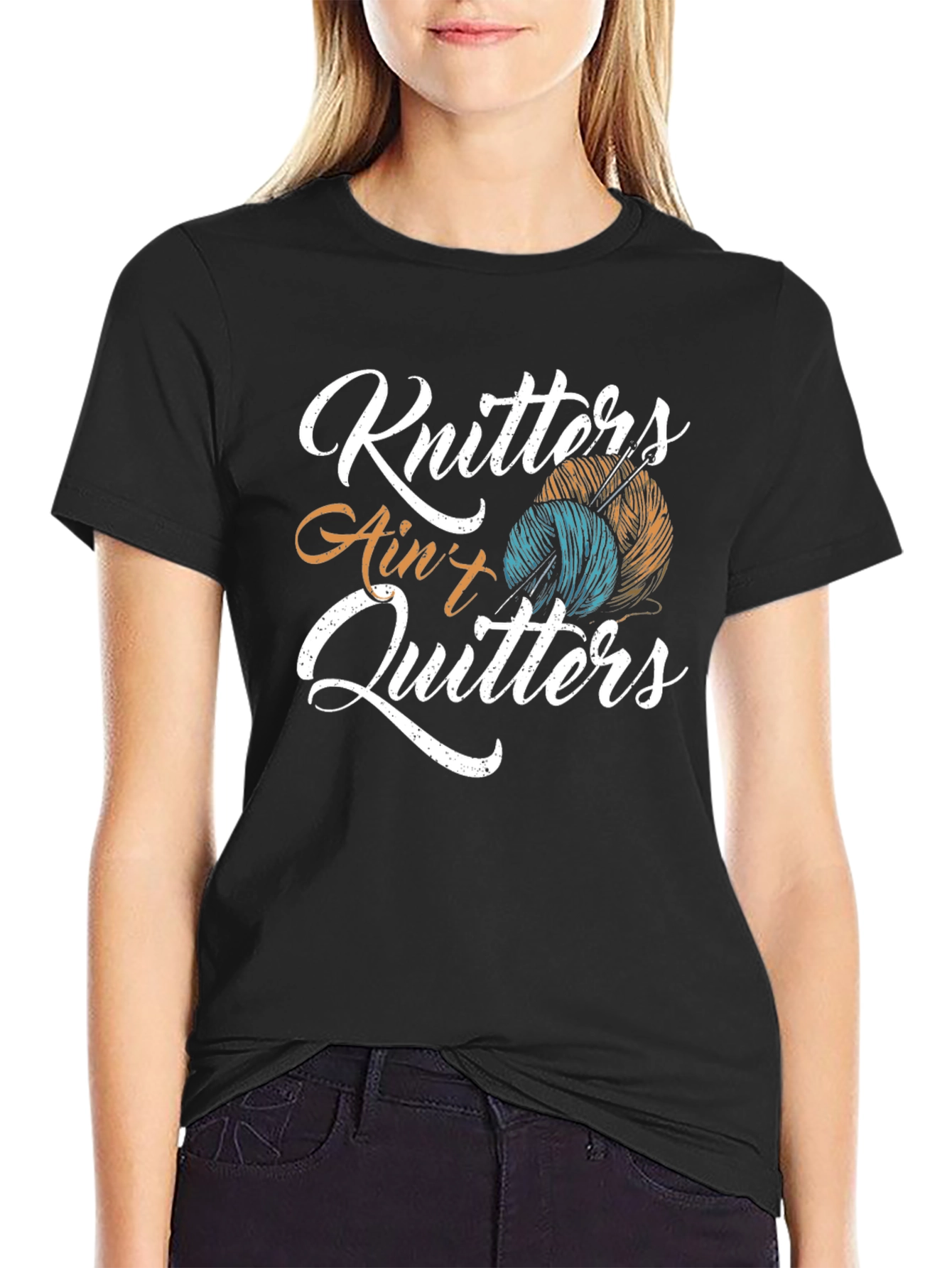 Knitting T-Shirt: Knitters Aint Quitters!
