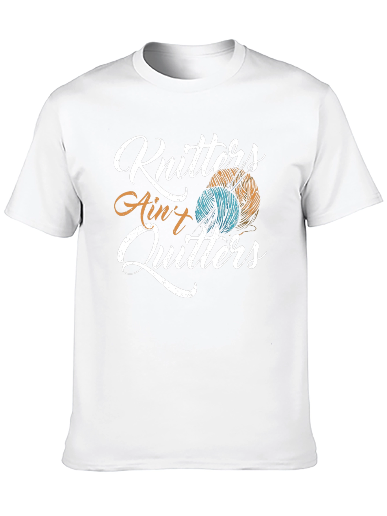 Knitting T-Shirt: Knitters Aint Quitters!