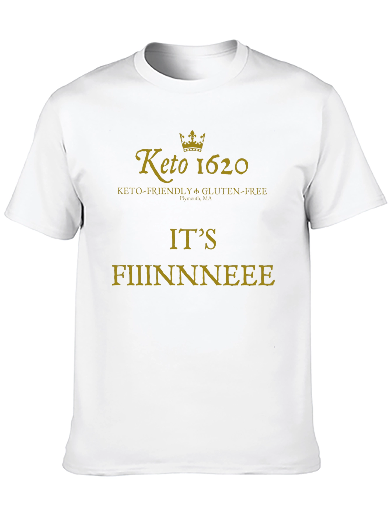 Keto 1620 T-Shirt - Its Fiiinnneeee!