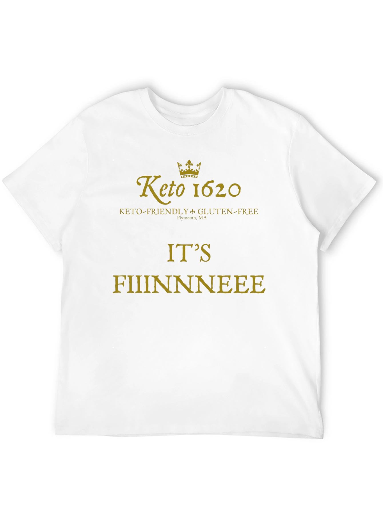 Keto 1620 T-Shirt - Its Fiiinnneeee!