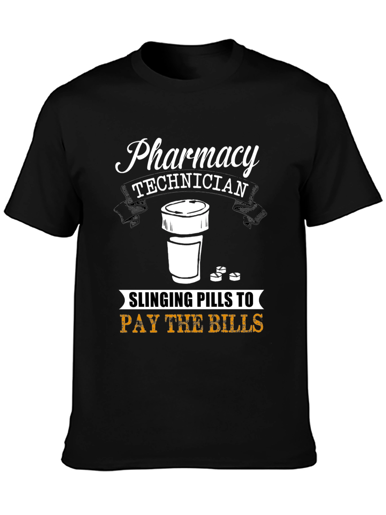 Pharmacy Technician T-Shirt - Slinging Pills to Pay Bills