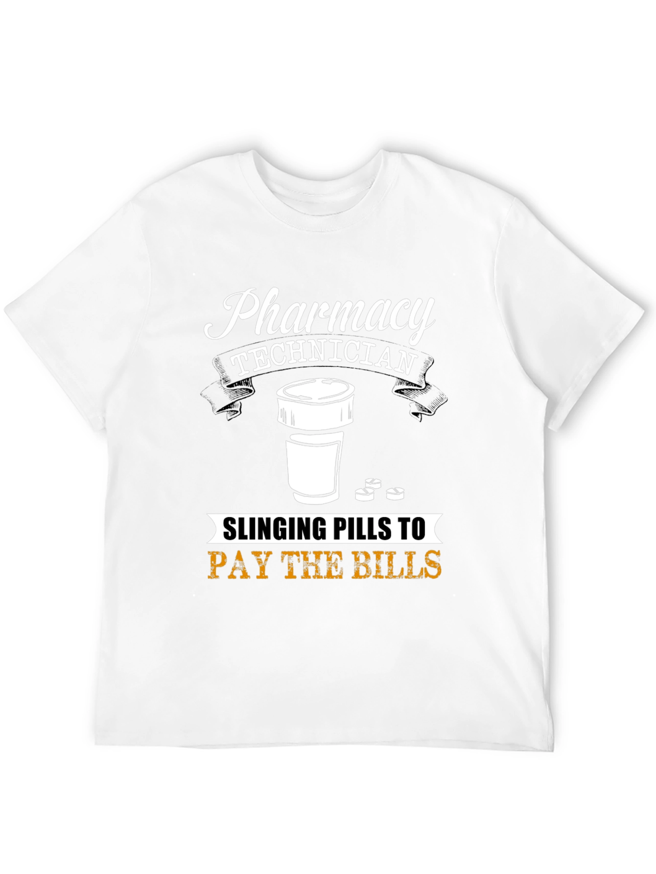 Pharmacy Technician T-Shirt - Slinging Pills to Pay Bills