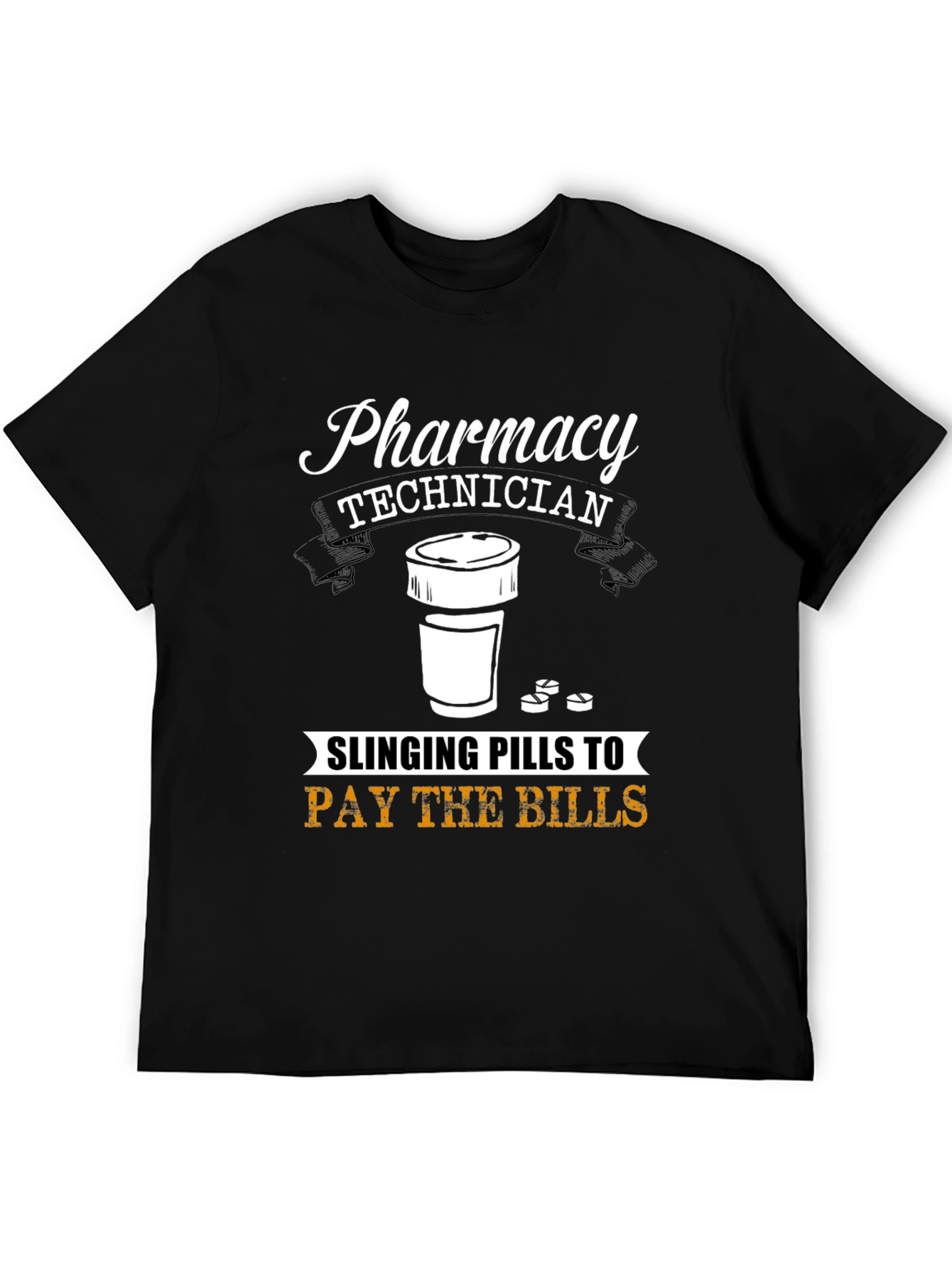 Pharmacy Technician T-Shirt - Slinging Pills to Pay Bills