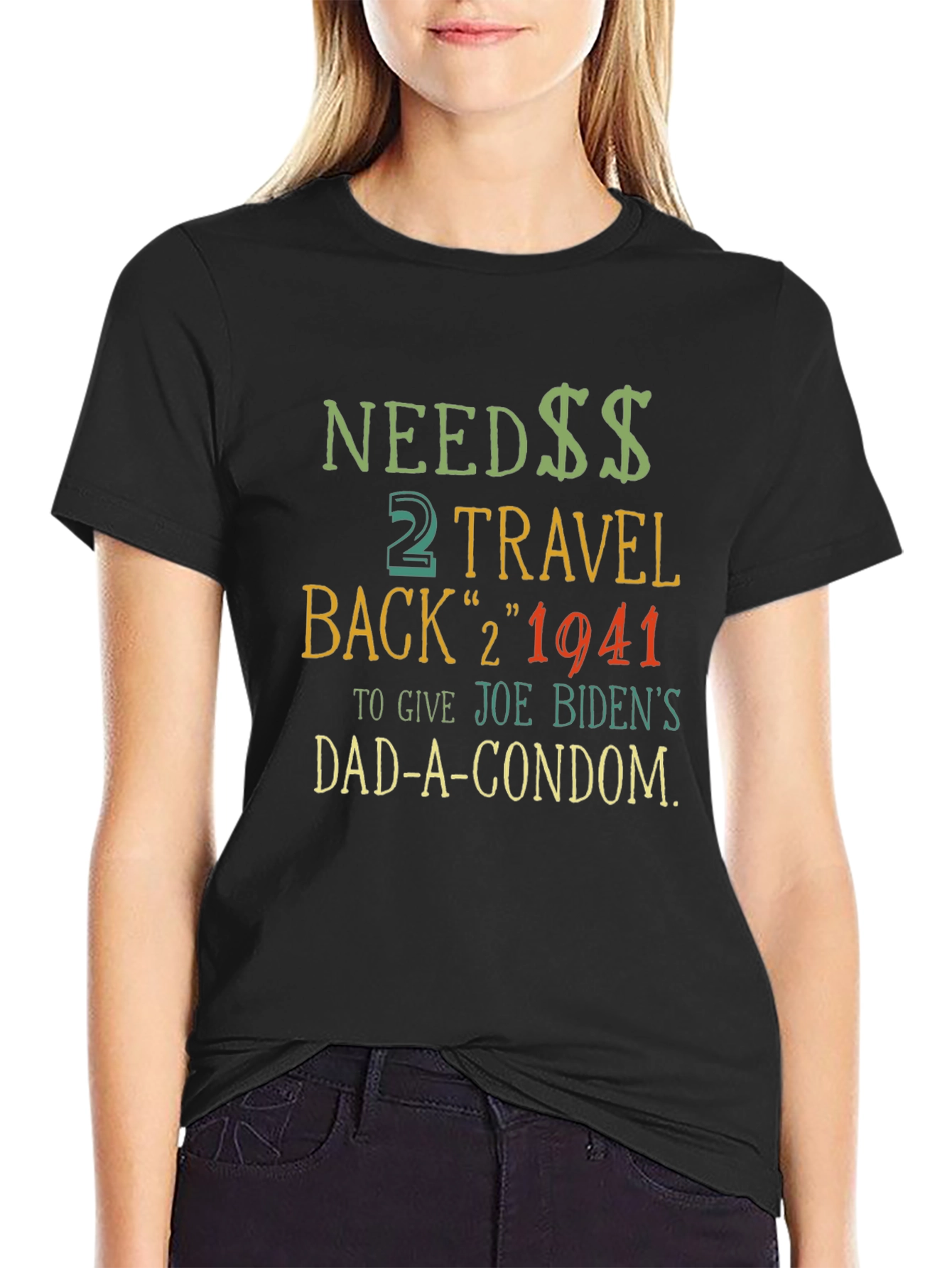 Needs Travel Back T-Shirt - Joe Biden Dad Condom