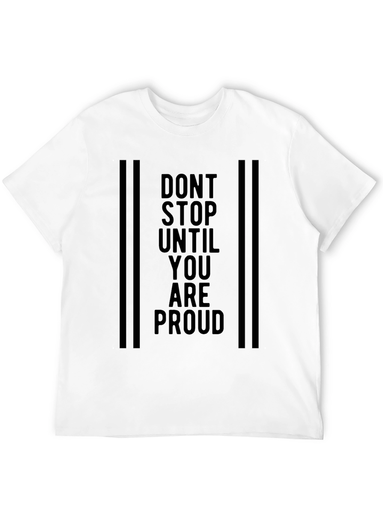 Motivational Black T-Shirt - Dont Stop Until Proud