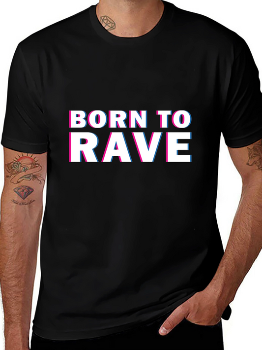 Born to Rave - Graphic Print T-Shirt