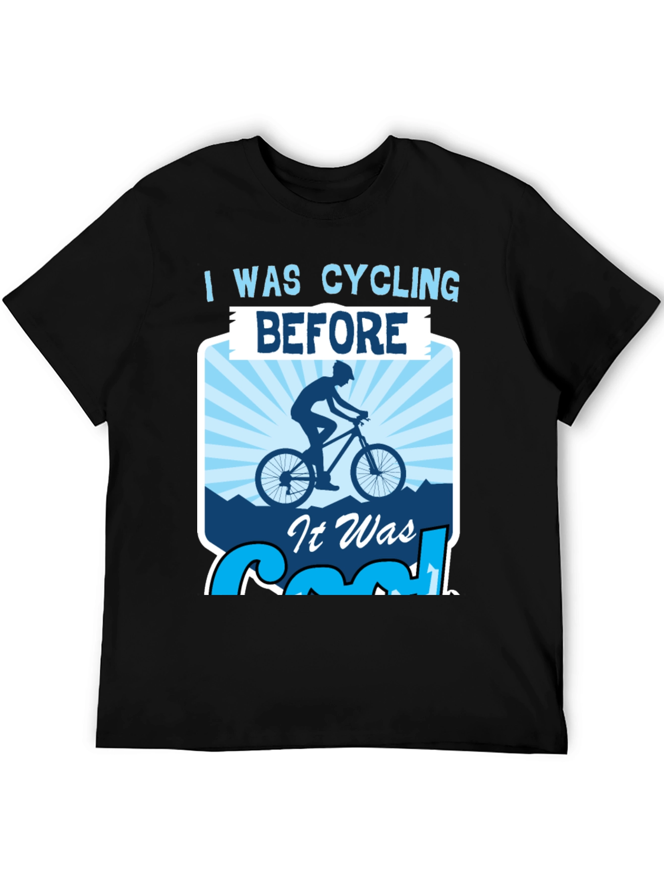 I Was Cycling Before It Was Cool T-Shirt