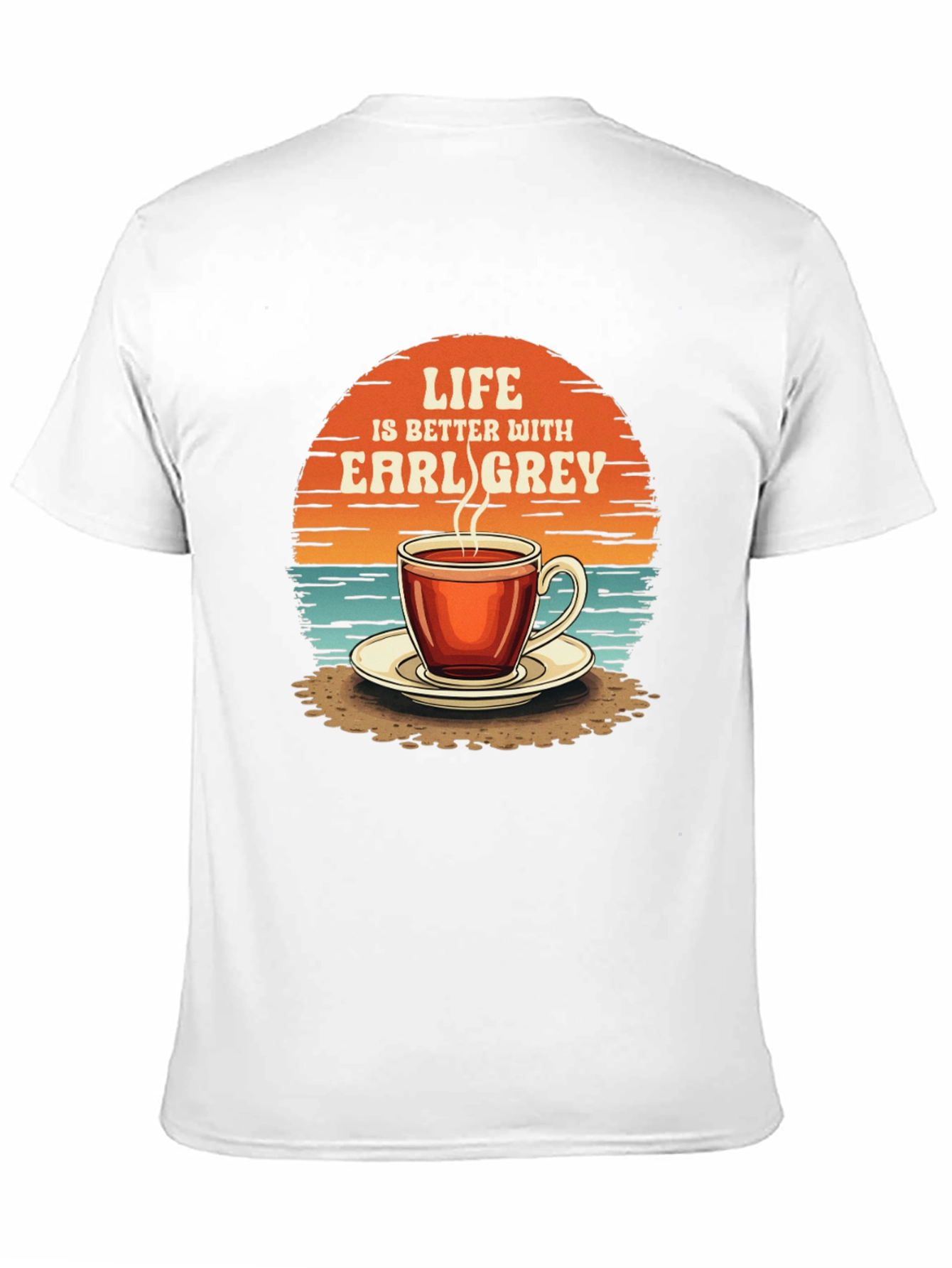 Life is Better with Earl Grey T-Shirt