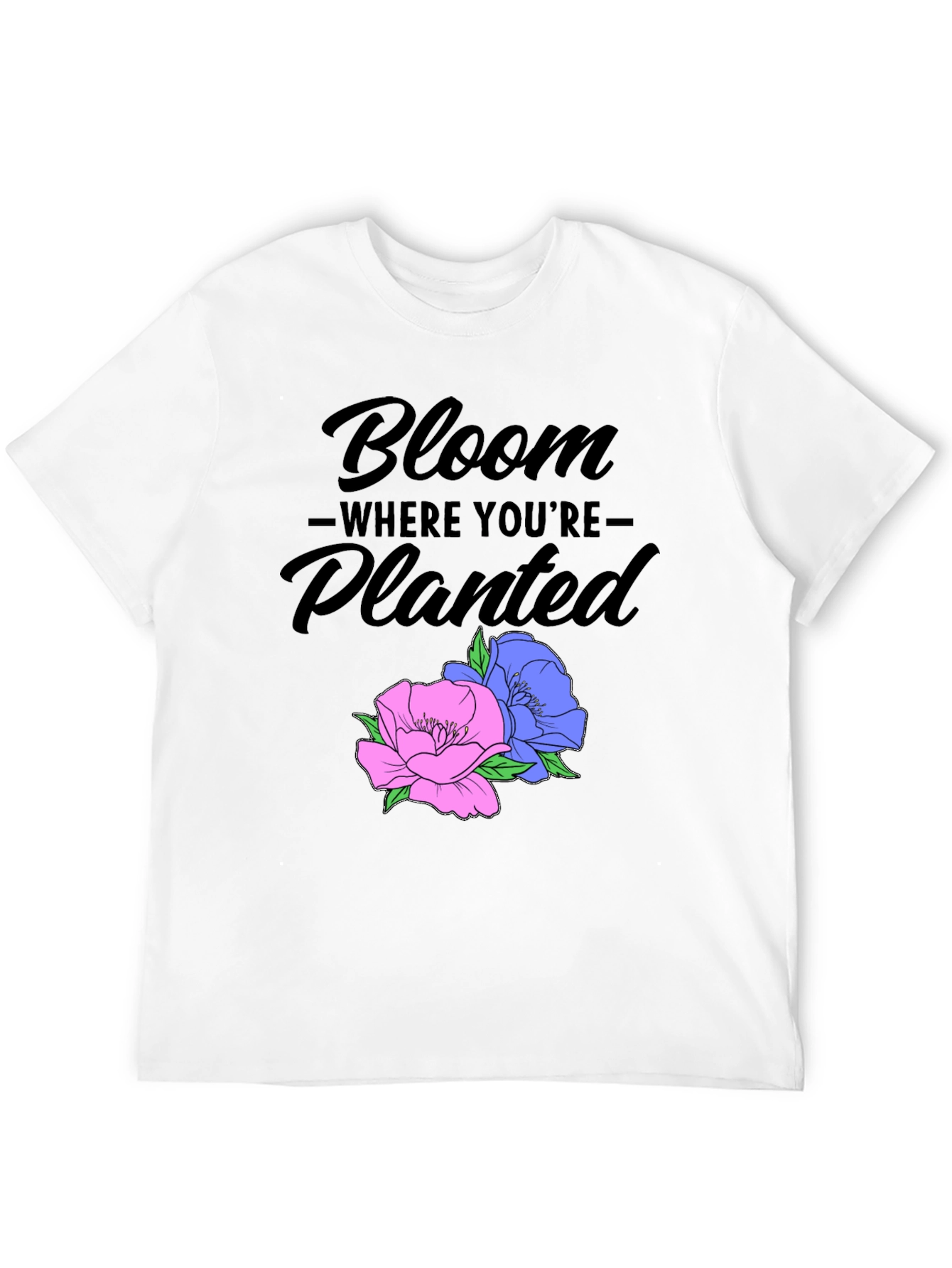 Bloom Where Youre Planted Graphic Tee