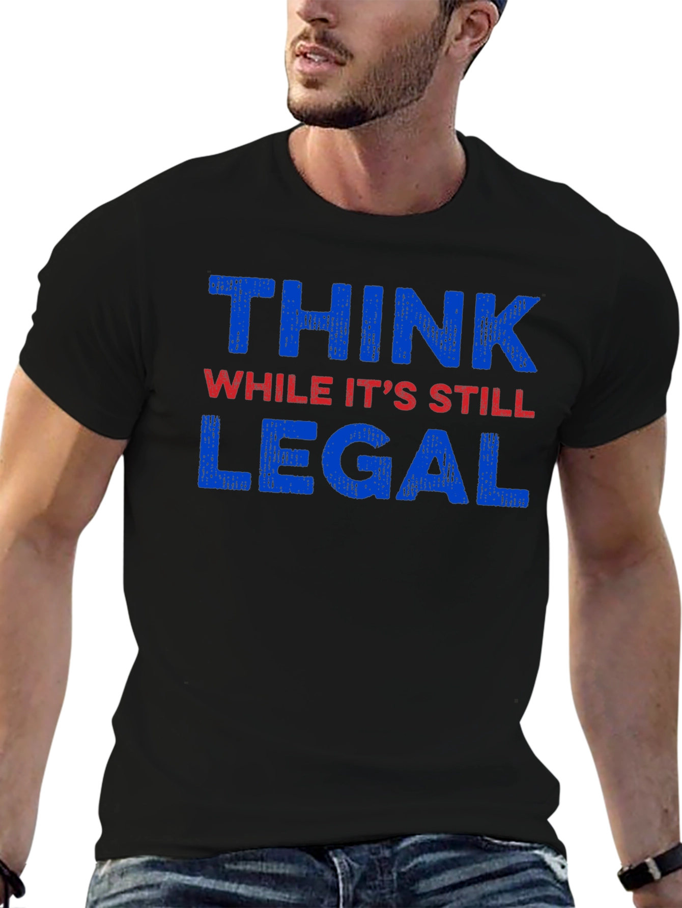 Think While Its Still Legal Graphic Tee