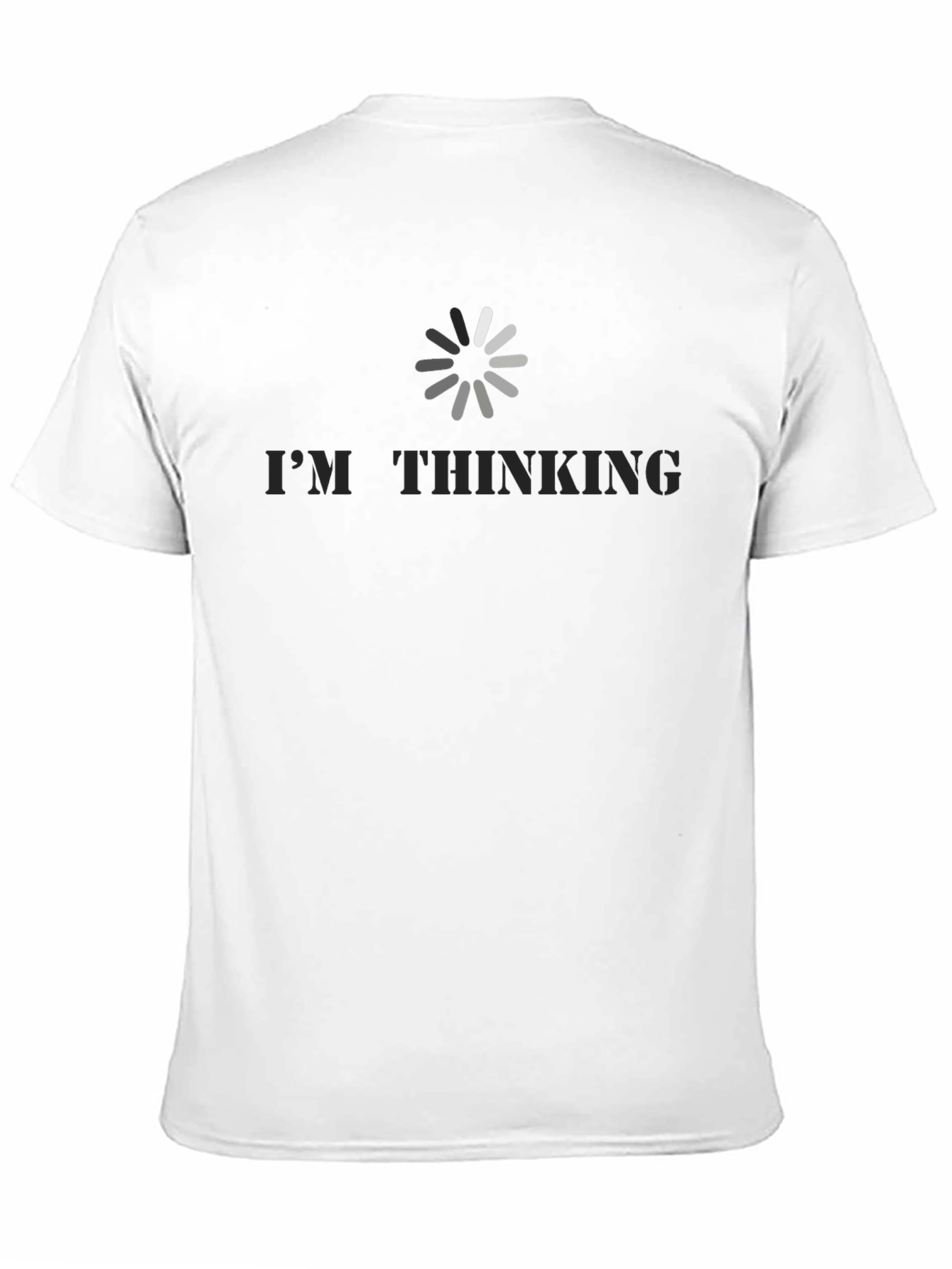 Im Thinking Loading T-Shirt - Funny Geek Tee