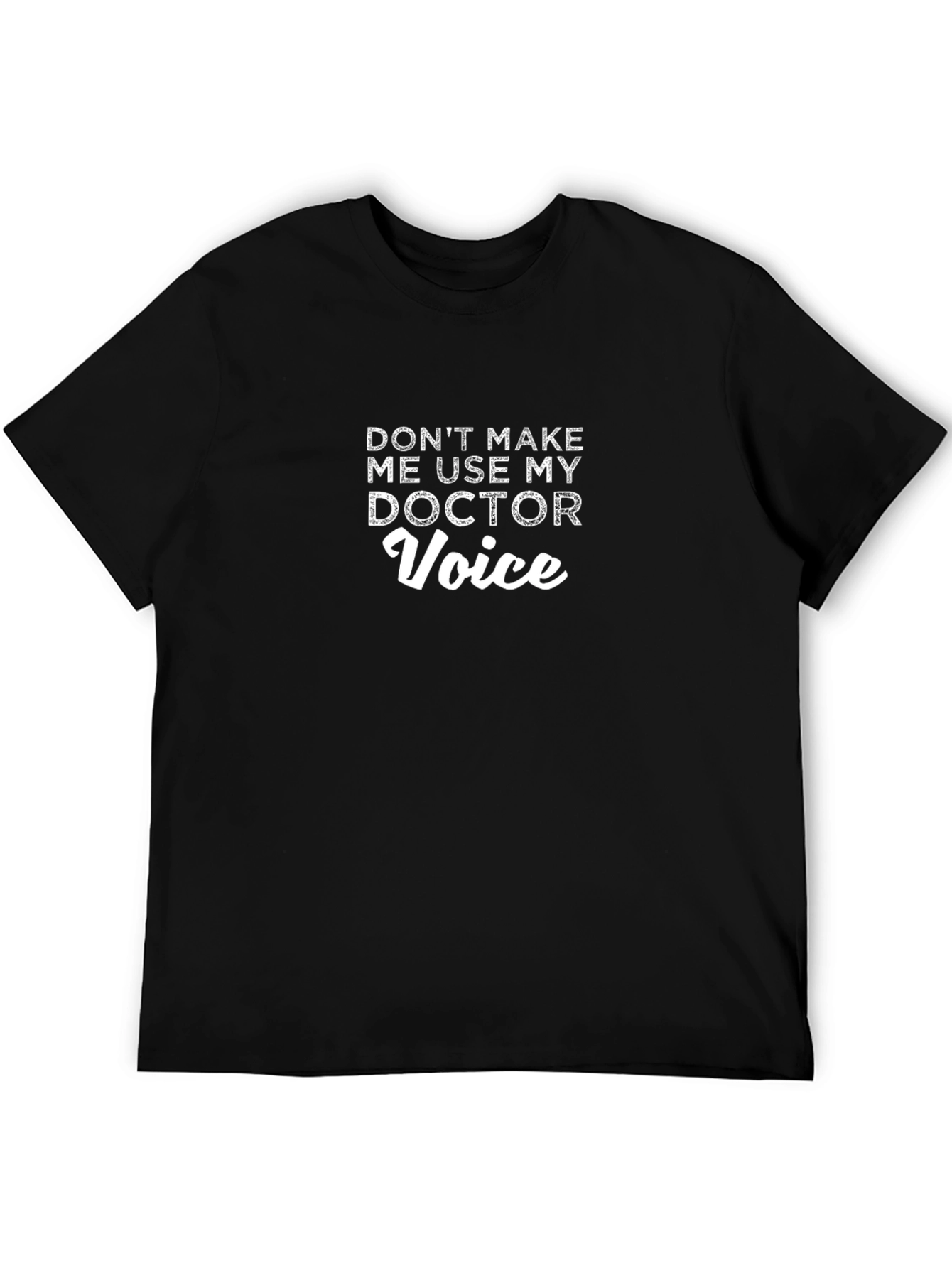 Doctor Voice T-Shirt - Funny Medical Profession Tee
