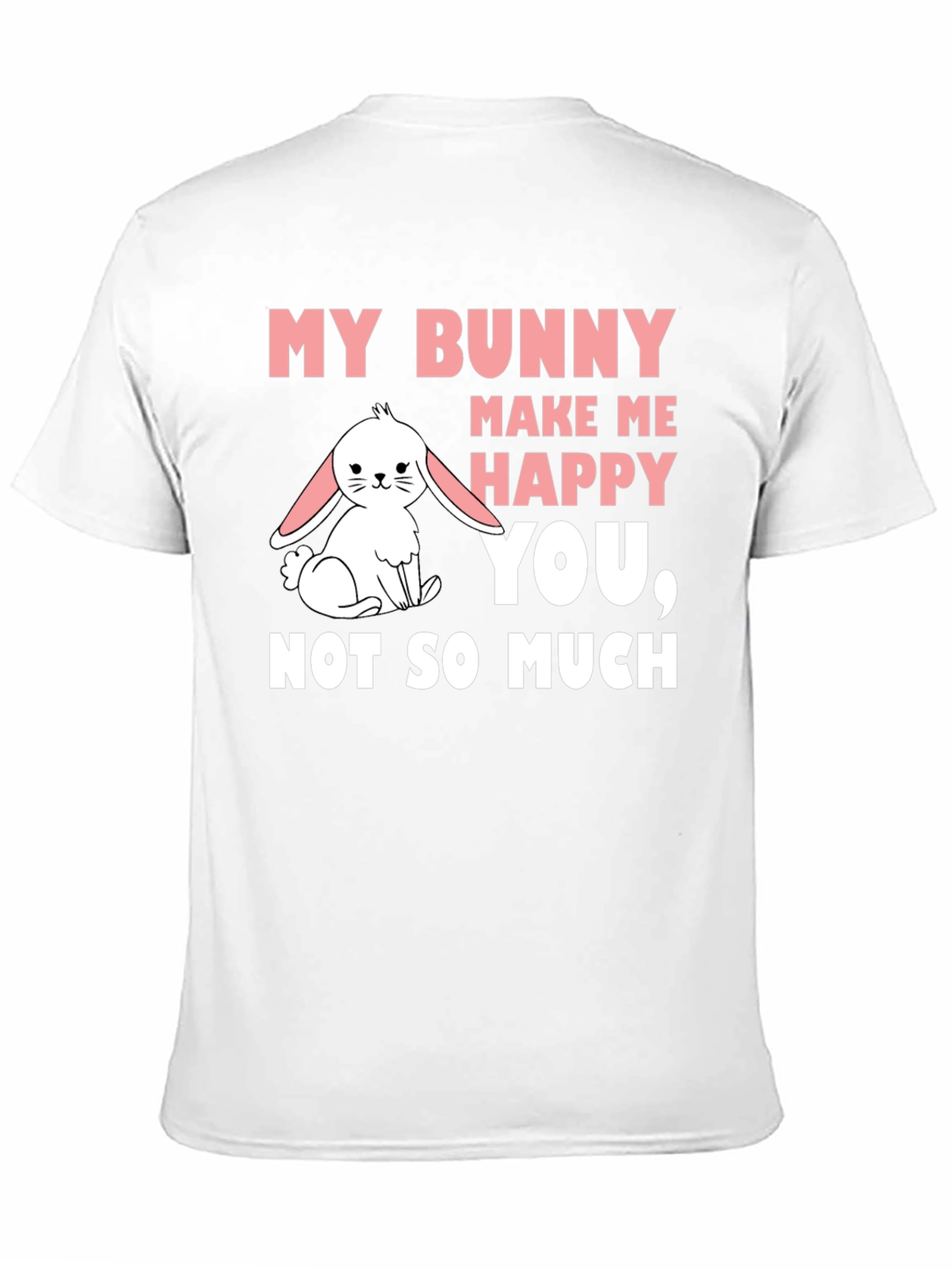 My Bunny Makes Me Happy Graphic T-Shirt