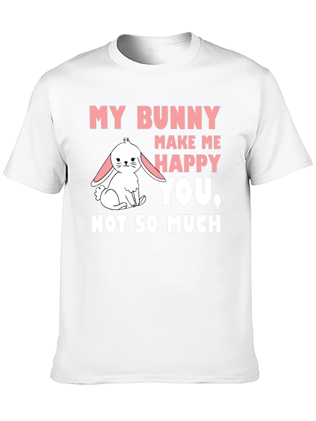 My Bunny Makes Me Happy Graphic T-Shirt