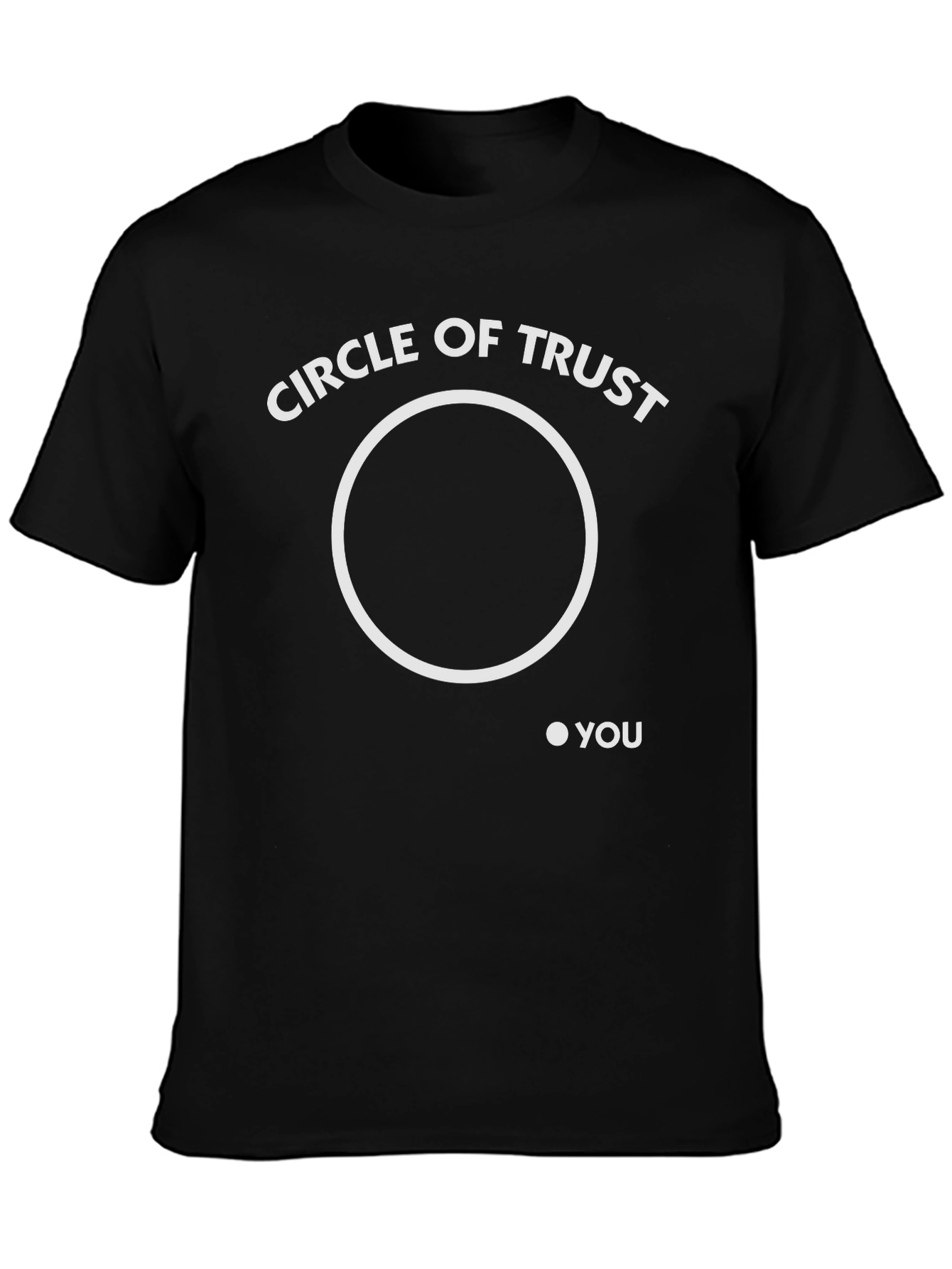 Circle of Trust Graphic T-Shirt - Funny Sarcastic Tee