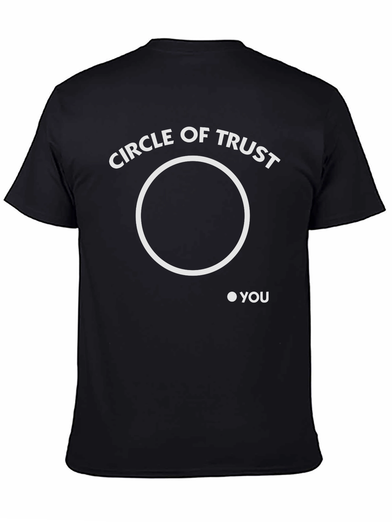Circle of Trust Graphic T-Shirt - Funny Sarcastic Tee