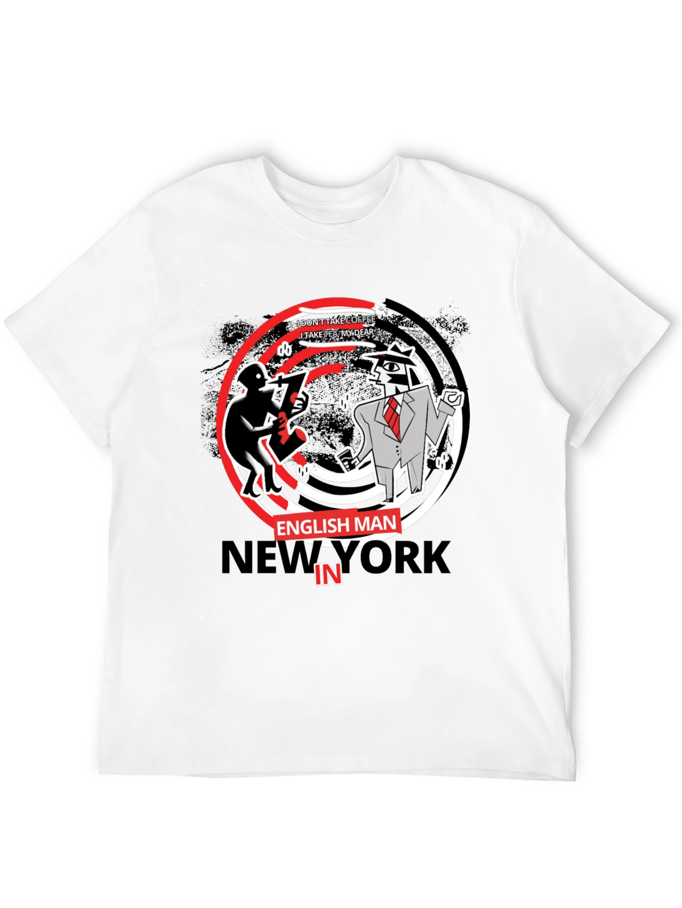 Englishman in New York T-Shirt
