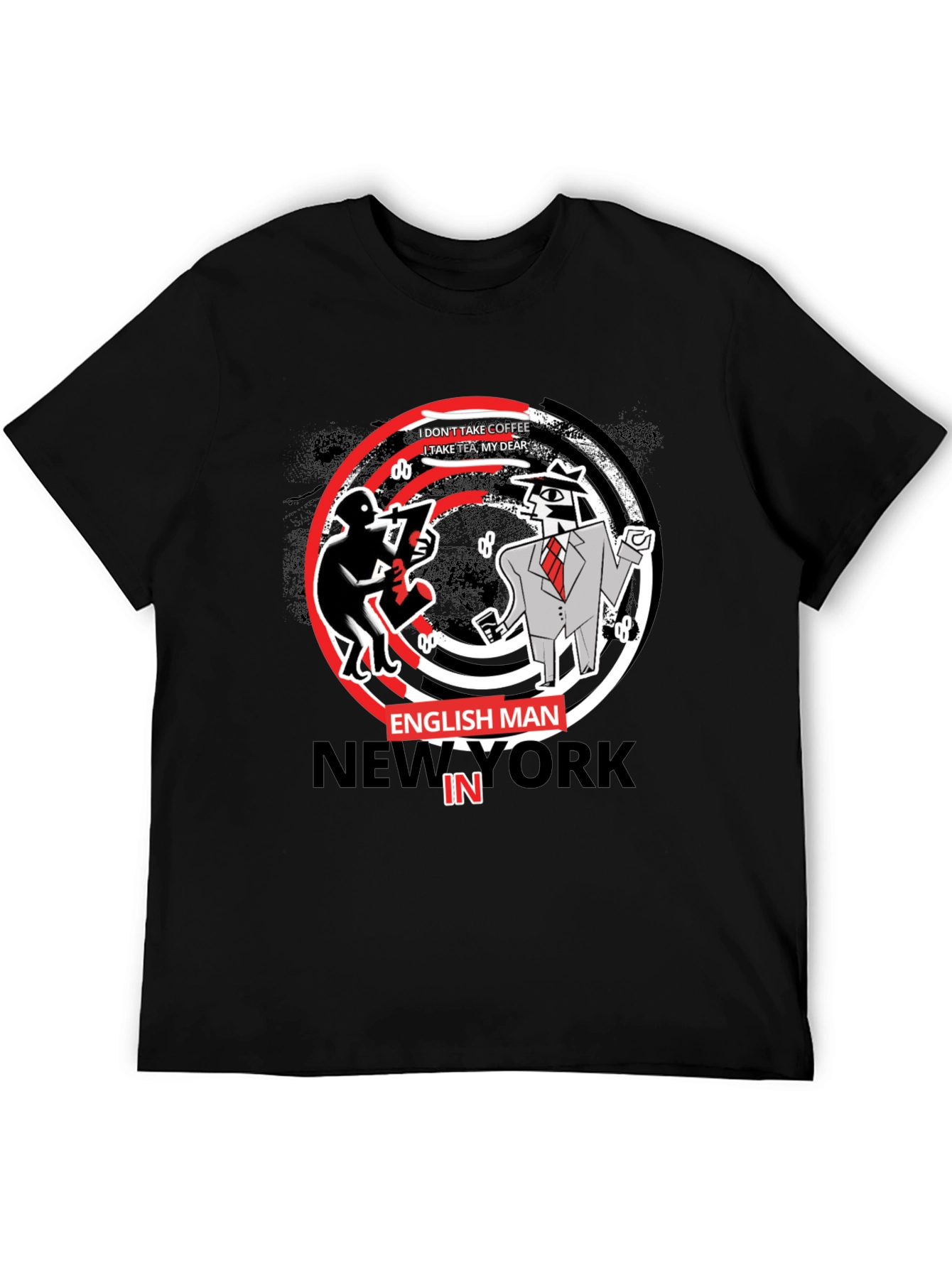 Englishman in New York T-Shirt
