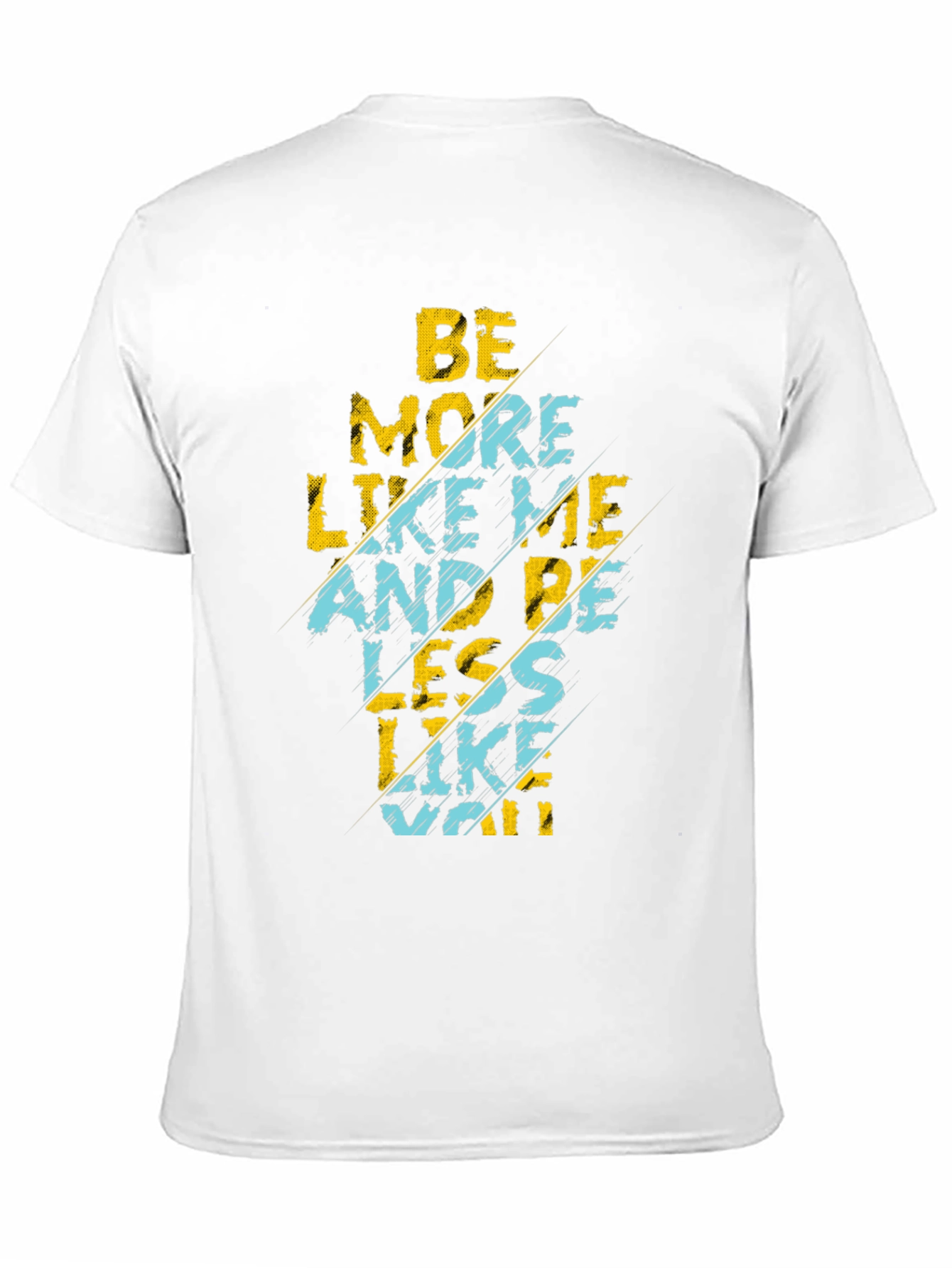 Be More Like Me Graphic T-Shirt