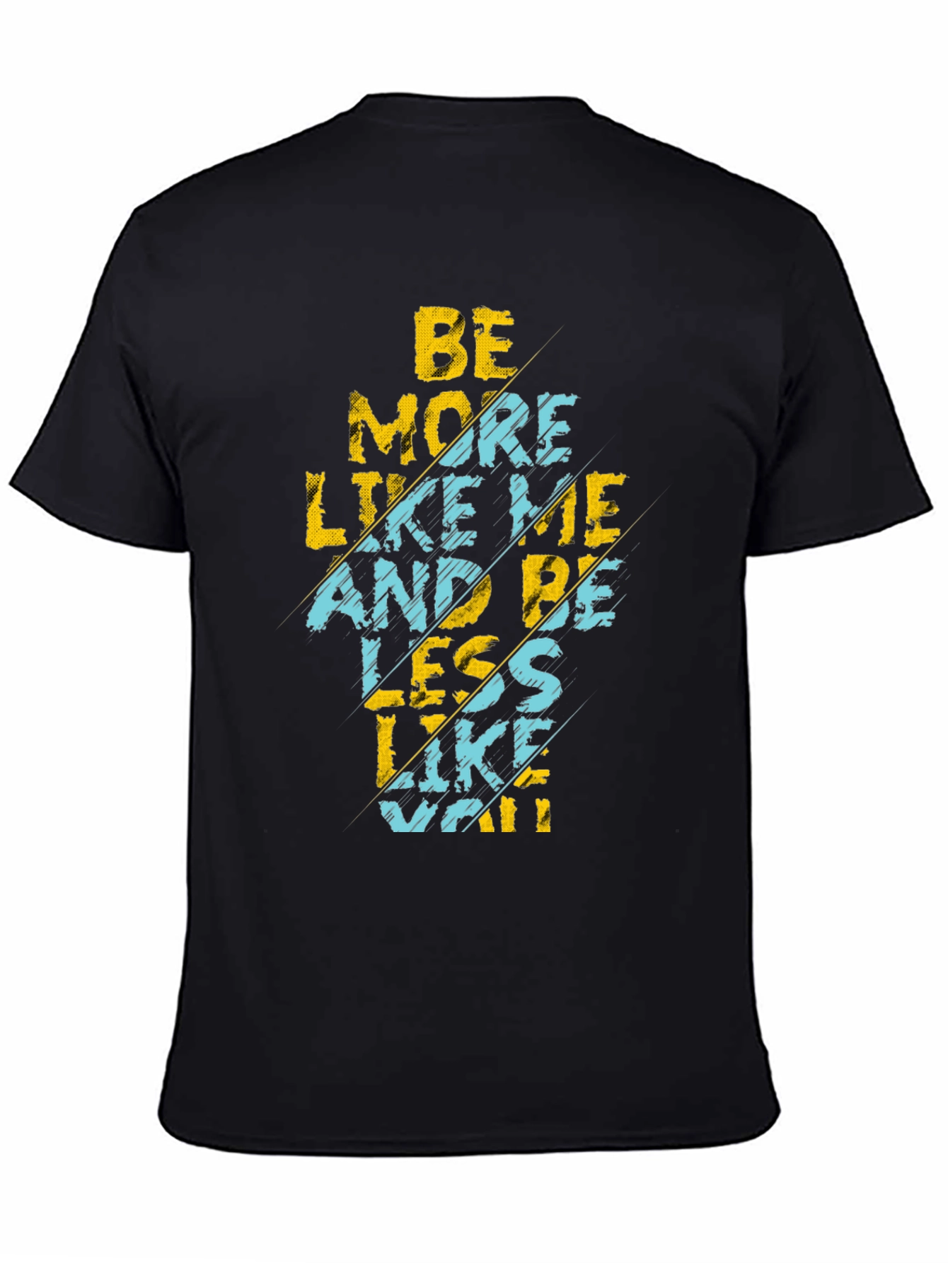 Be More Like Me Graphic T-Shirt