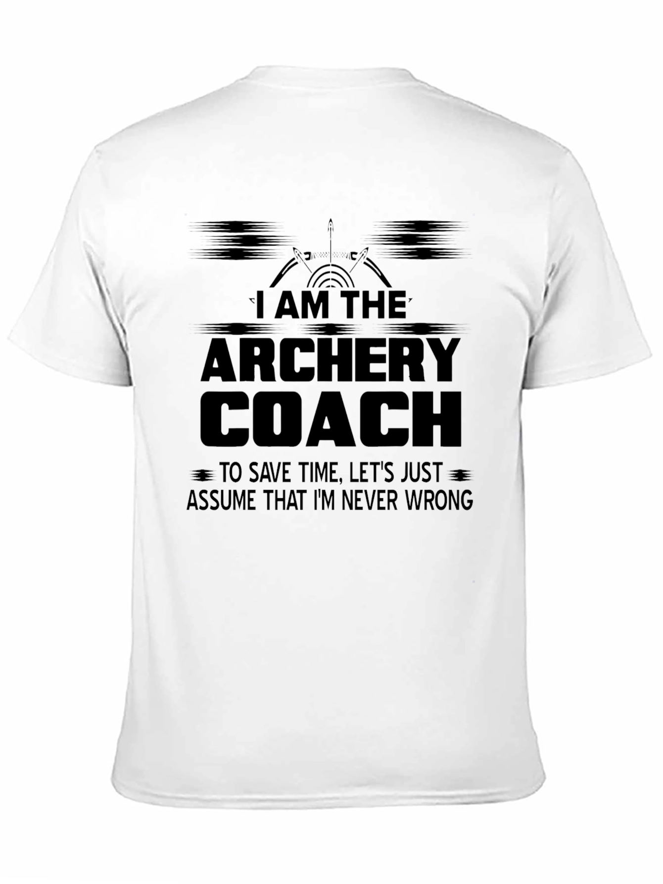 Archery Coach T-Shirt - Never Wrong Design